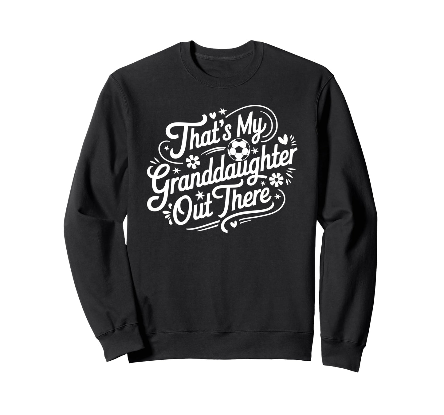 Thats My Granddaughter Out There Sweatshirt - Minimalist Print Unisex - T-Shirt, Sweatshirt, Hoodie