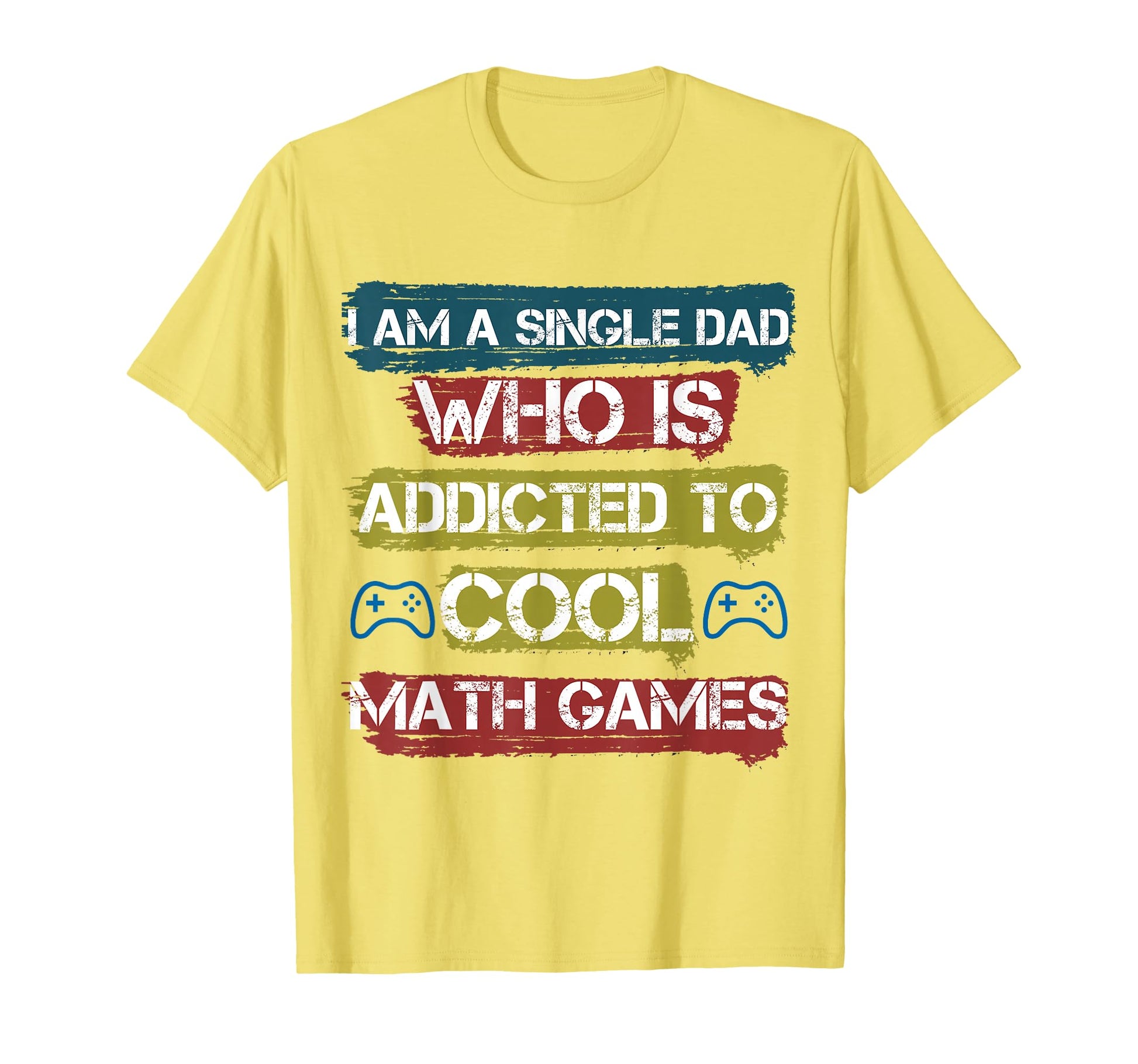 I Am Single Dad Who Is Addicted To Math T-Shirt - Minimalist Print Unisex - T-Shirt, Sweatshirt, Hoodie