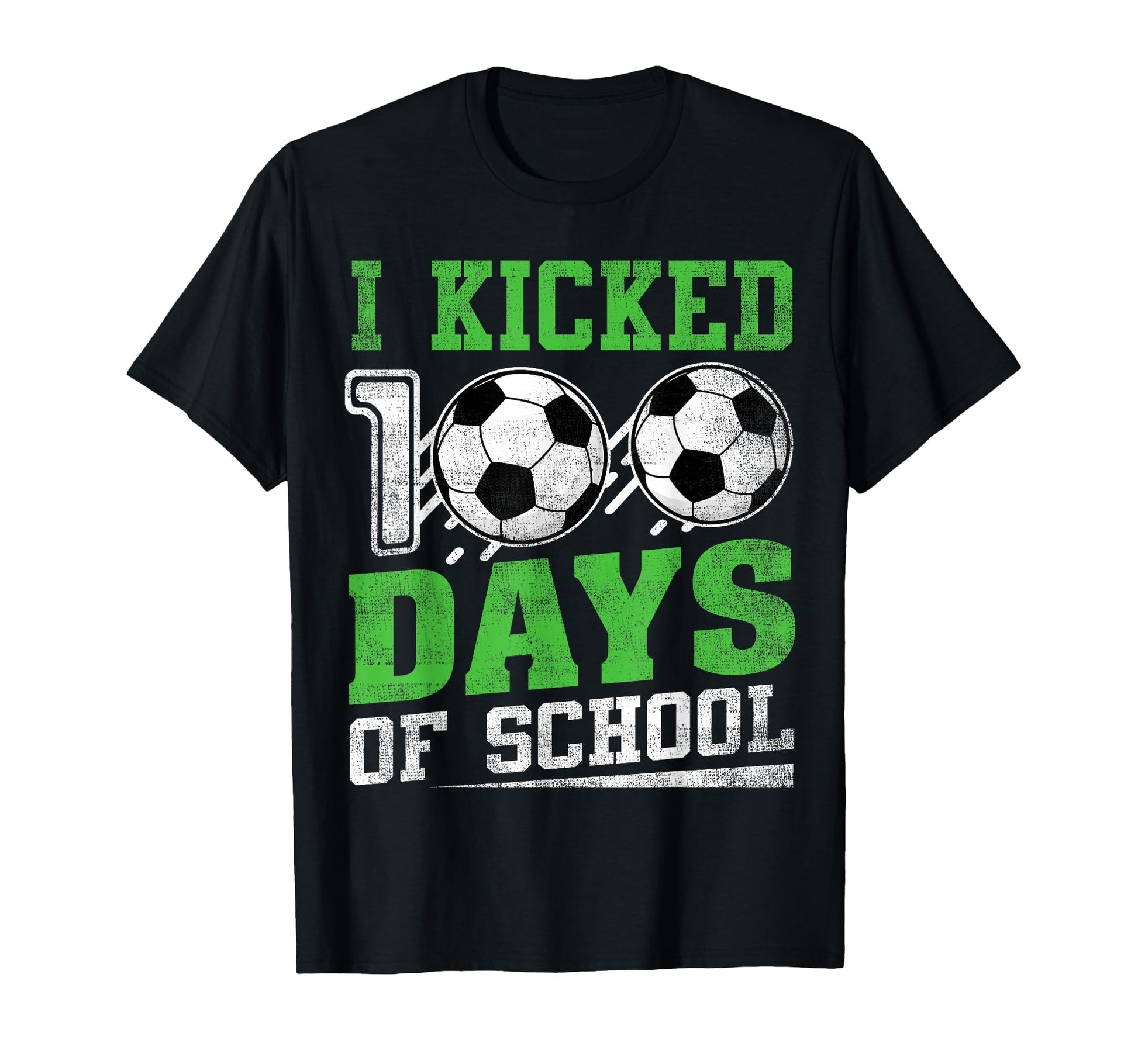 I Kicked 100 Days School Soccer T-Shirt - Casual Everyday Wear Unisex - T-Shirt, Sweatshirt, Hoodie