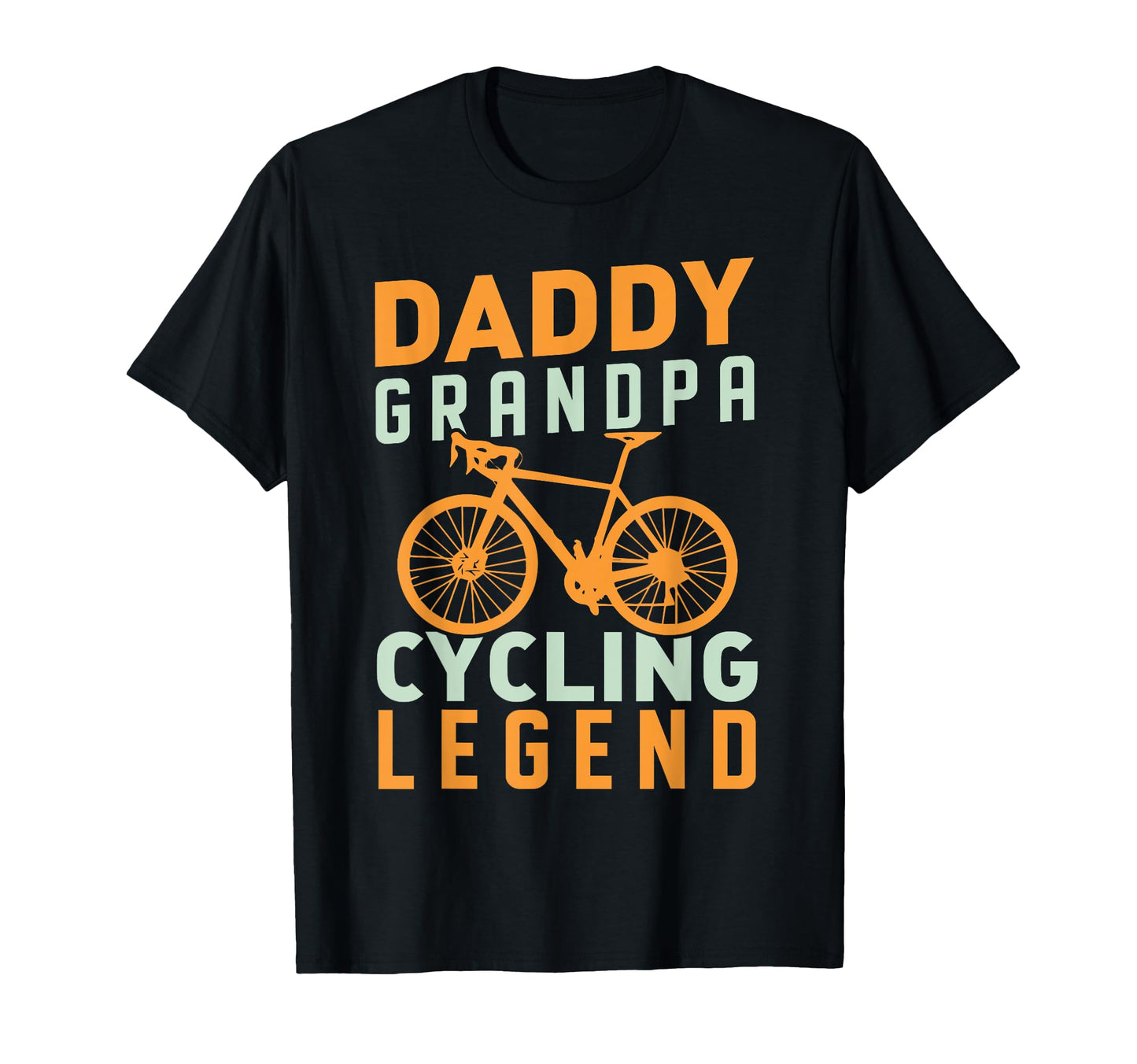 Daddy Grandpa Cycling Legend Bike Dad T-Shirt - Novelty Apparel Men Women - T-Shirt, Sweatshirt, Hoodie