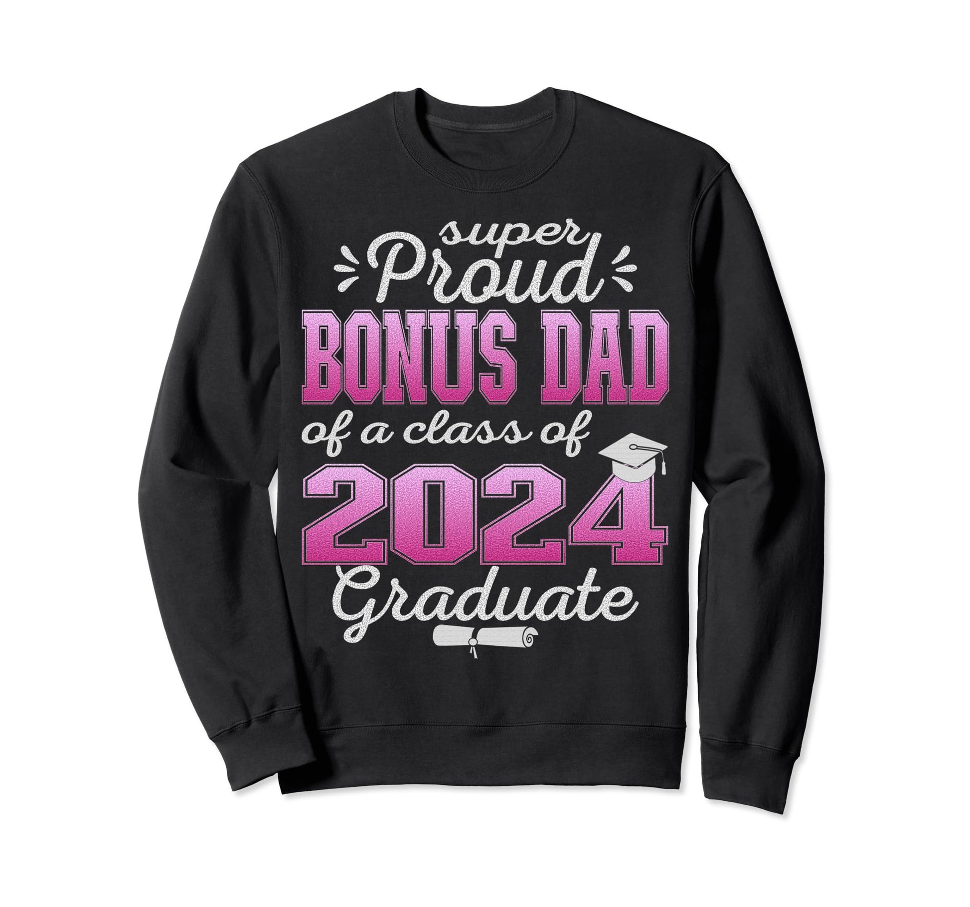 Super Proud Bonus Dad 2024 Sweatshirt - Streetwear Style Men Women - T-Shirt, Sweatshirt, Hoodie