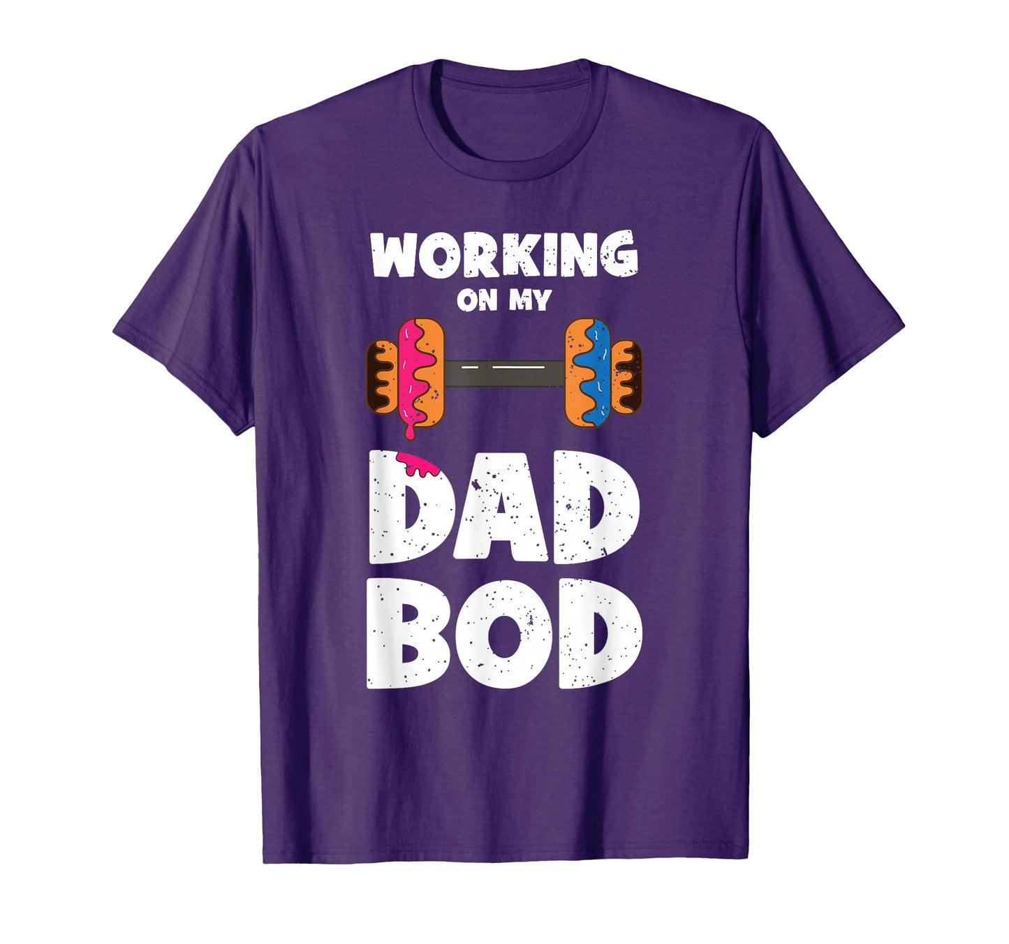 Working My Dad Bod Donut Funny T-Shirt - Custom Art Print Men Women - T-Shirt, Sweatshirt, Hoodie