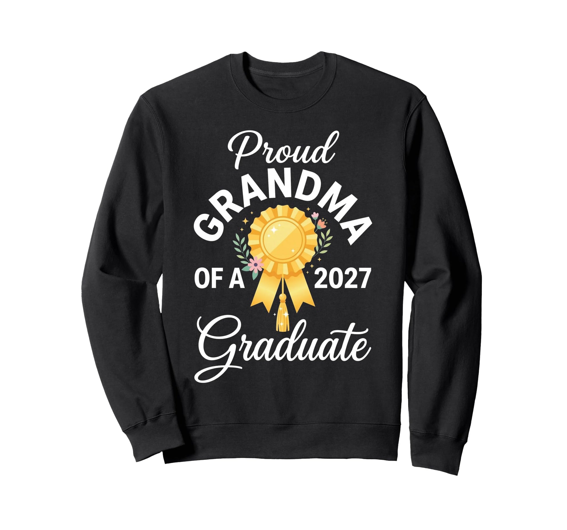 Proud Grandma 2027 Graduate Sweatshirt - Streetwear Style for Adults - T-Shirt, Sweatshirt, Hoodie
