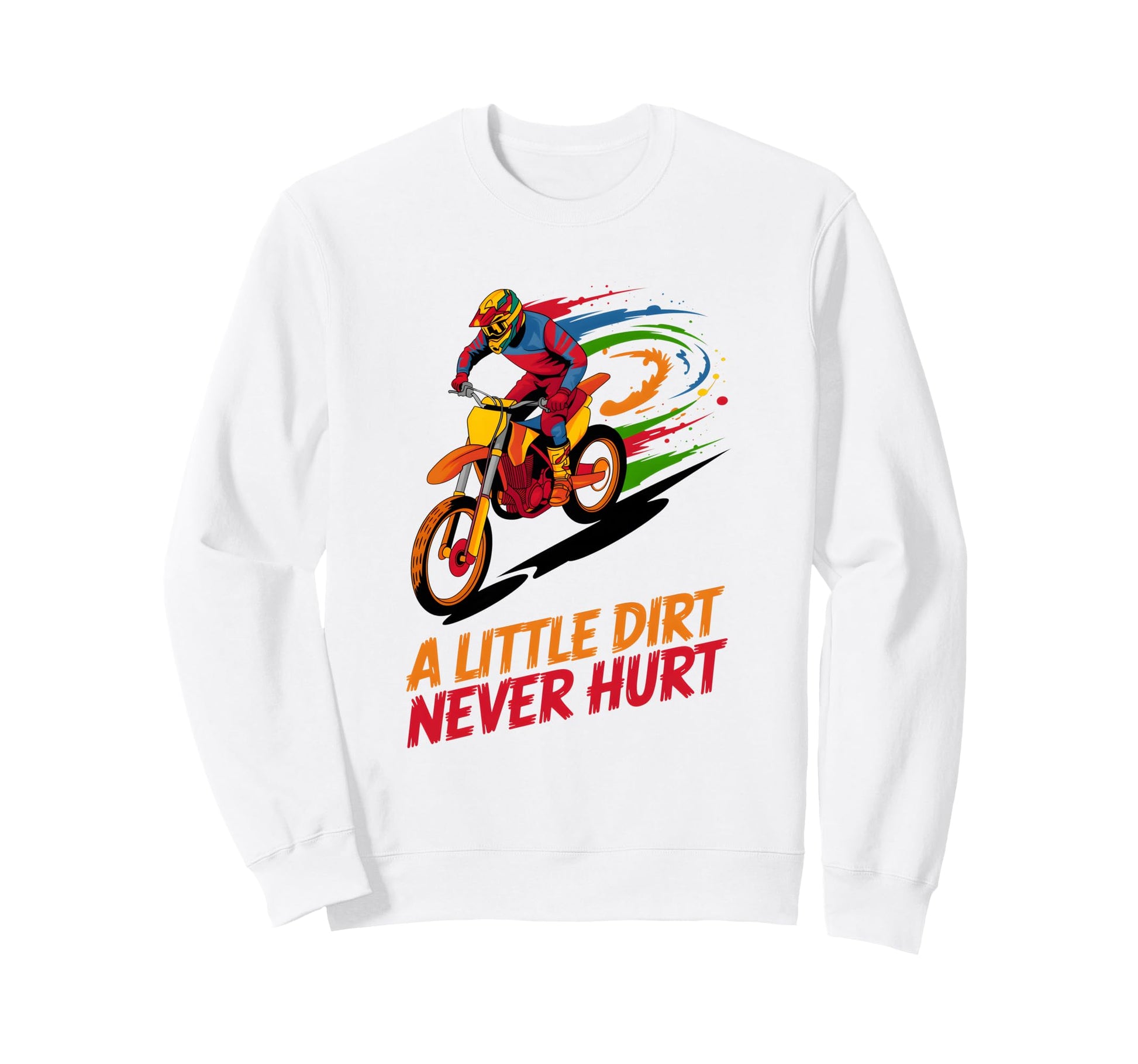Biker Motorbiker Motorcyclist Dirt Sweatshirt - Streetwear Style Unisex - T-Shirt, Sweatshirt, Hoodie