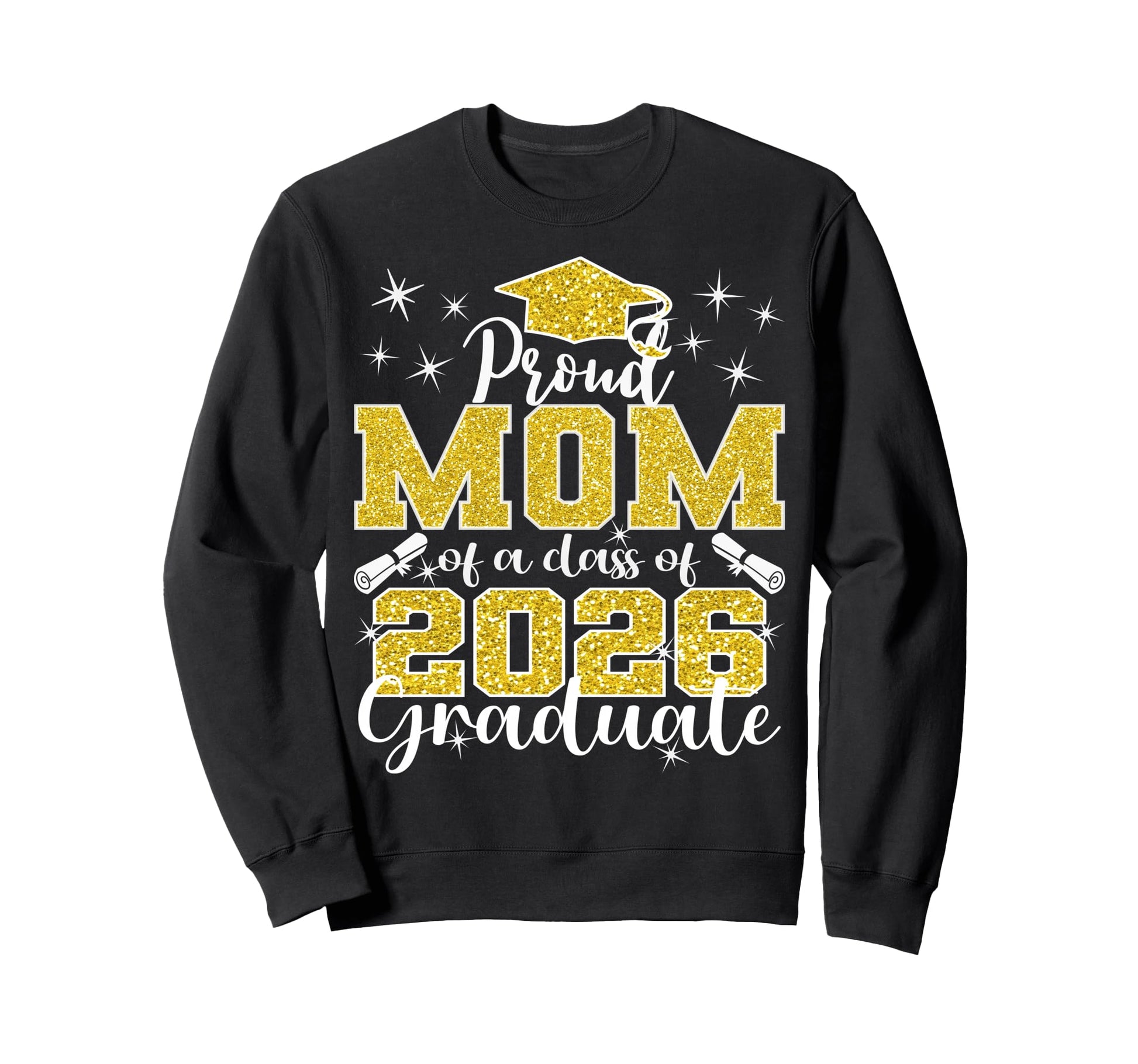 Super Proud Mom 2026 Graduate Sweatshirt - Fun Novelty Design Men Women - T-Shirt, Sweatshirt, Hoodie