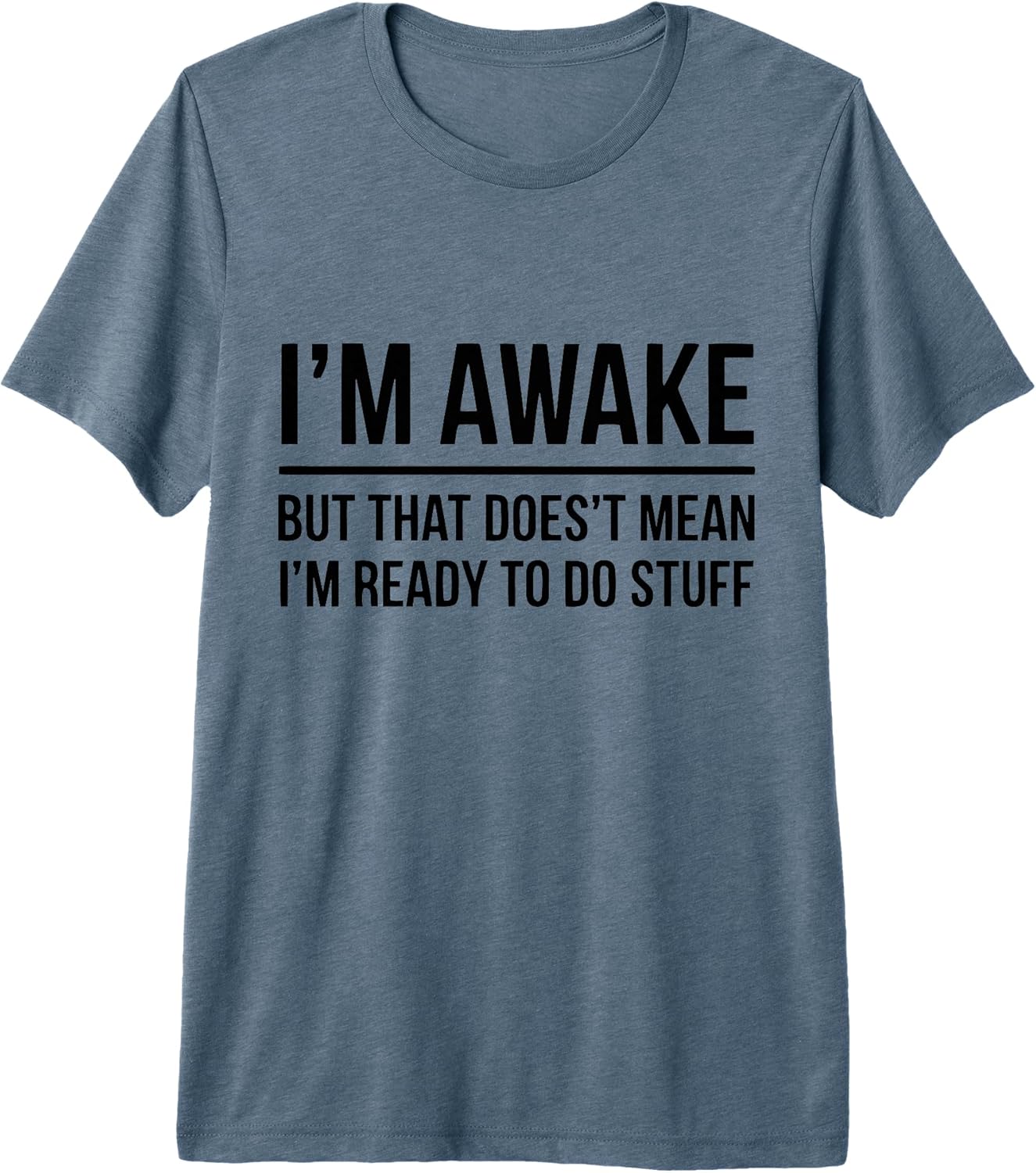 Funny Sayings For Men And Women Unisex T-shirt, Sweatshirt, Hoodie, Long Sleeve Tee - T-Shirt, Sweatshirt, Hoodie