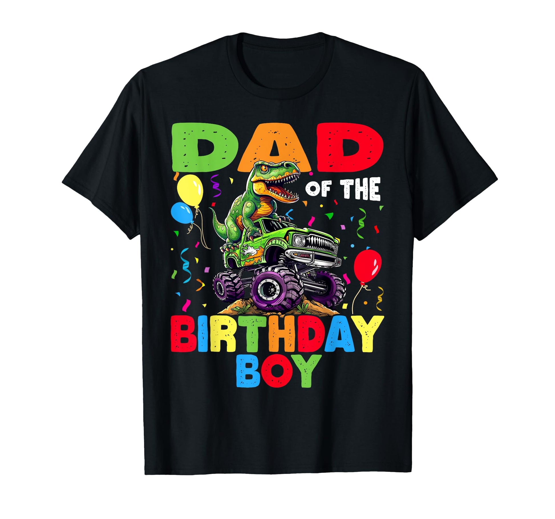 Dad Birthday Dinosaur T Rex Monster Truck T-Shirt - Novelty Apparel Unisex - T-Shirt, Sweatshirt, Hoodie
