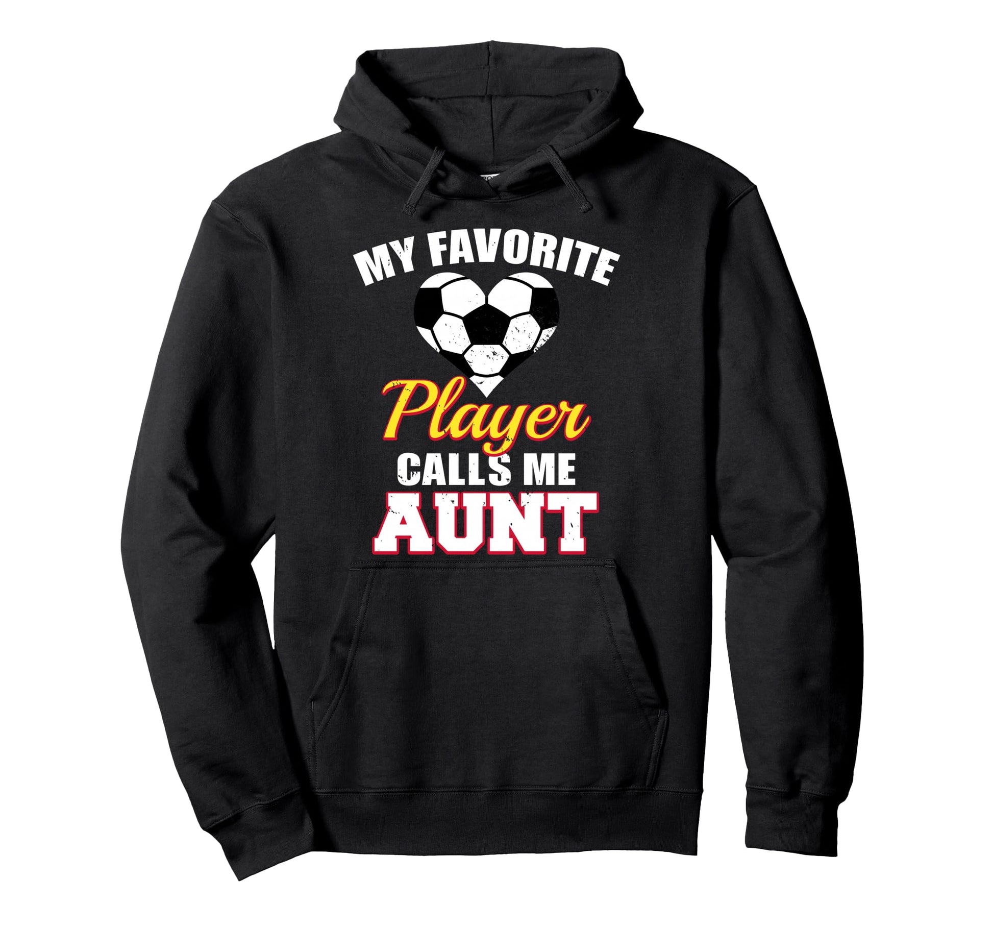 My Favorite Player Calls Me Aunt Hoodie - Casual Everyday Wear Unisex - T-Shirt, Sweatshirt, Hoodie