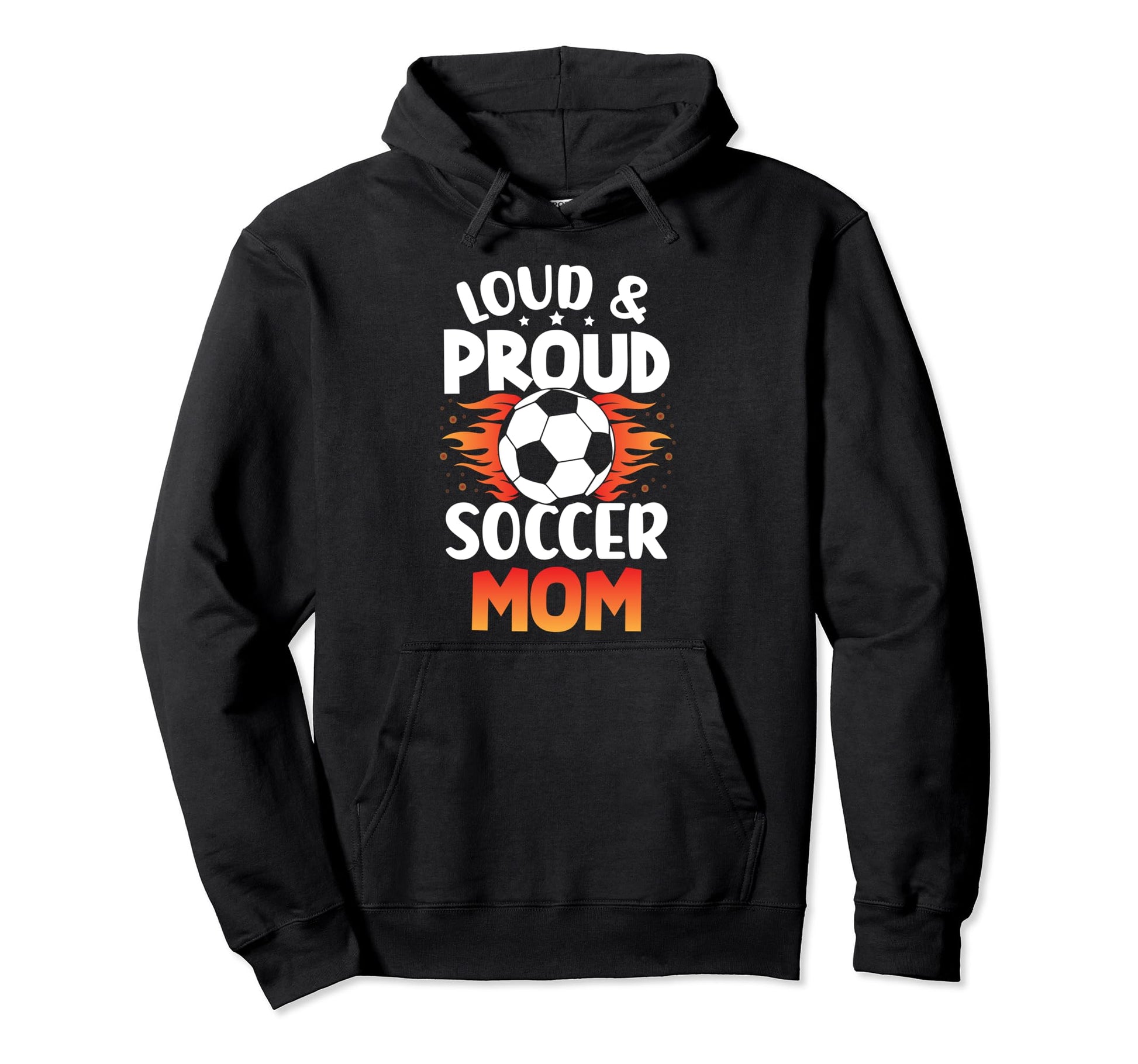 Loud And Proud Soccer Mom Birthday Soccer Hoodie - Custom Art Print Unisex - T-Shirt, Sweatshirt, Hoodie