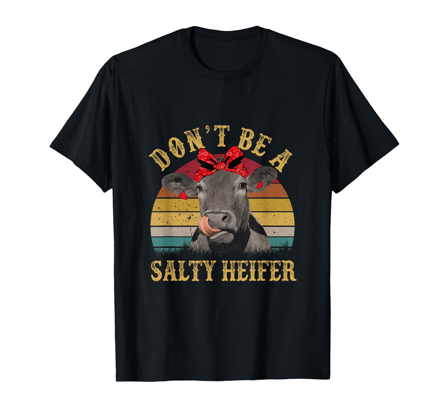 Dont Be Salty Heifer Funny Cows Lover T-Shirt - Graphic Print Men Women - T-Shirt, Sweatshirt, Hoodie