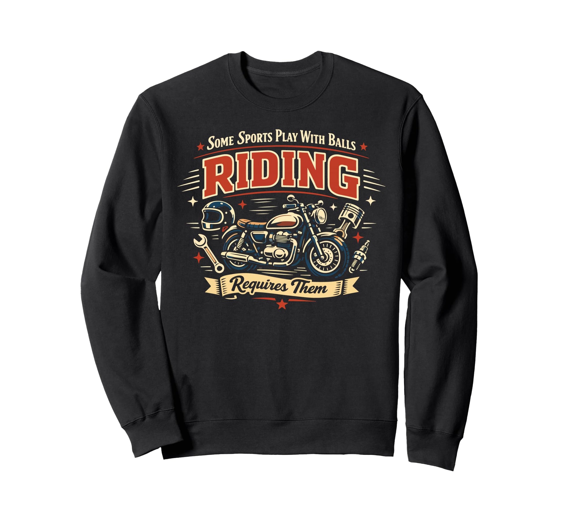Motorcycle Biker Some Sports Play Sweatshirt - Trendy Graphic Unisex - T-Shirt, Sweatshirt, Hoodie