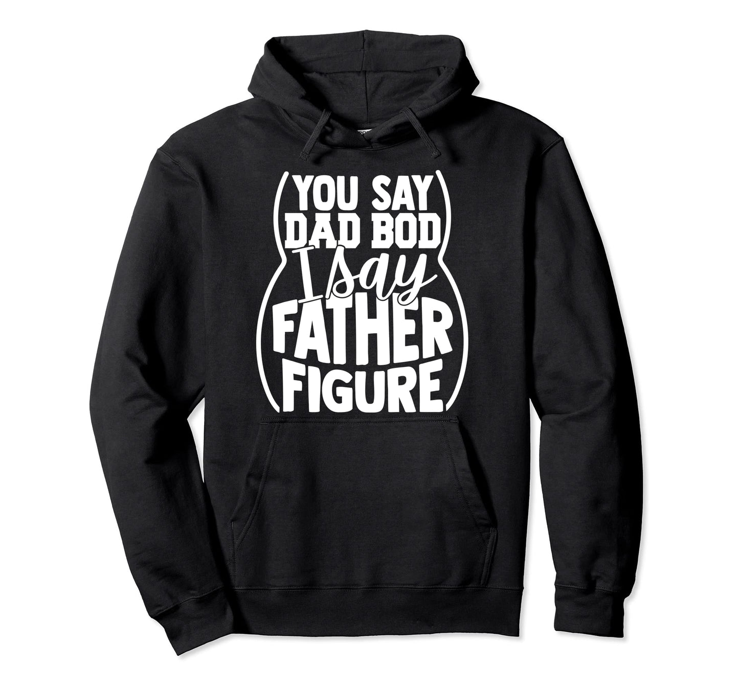 Dad Bod Funny Father Gift Dads Hoodie - Casual Everyday Wear for Adults - T-Shirt, Sweatshirt, Hoodie