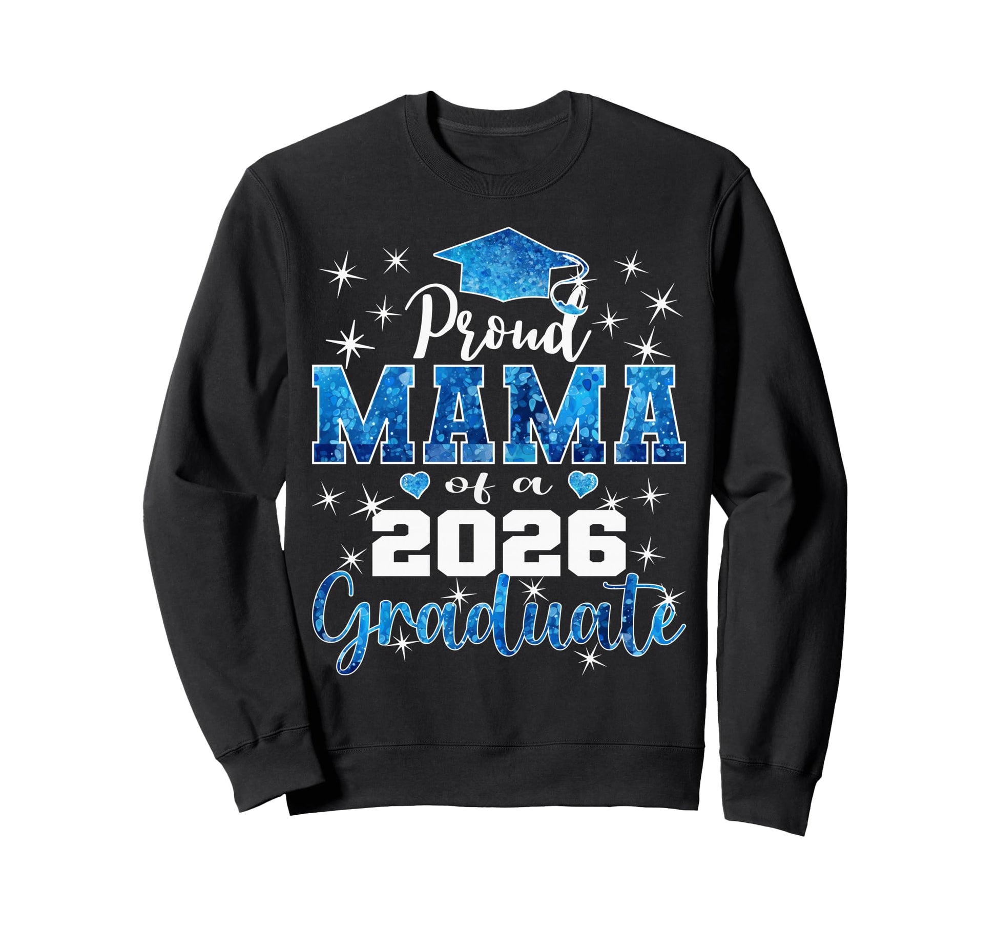 Super Proud Mama 2026 Graduate Sweatshirt - Aesthetic Graphic for Adults - T-Shirt, Sweatshirt, Hoodie