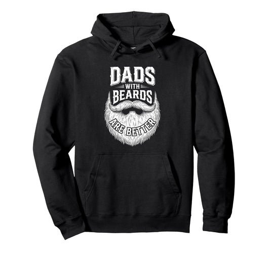 Bearded Dads Are Better Funny Beard Hoodie - Minimalist Print Men Women - T-Shirt, Sweatshirt, Hoodie