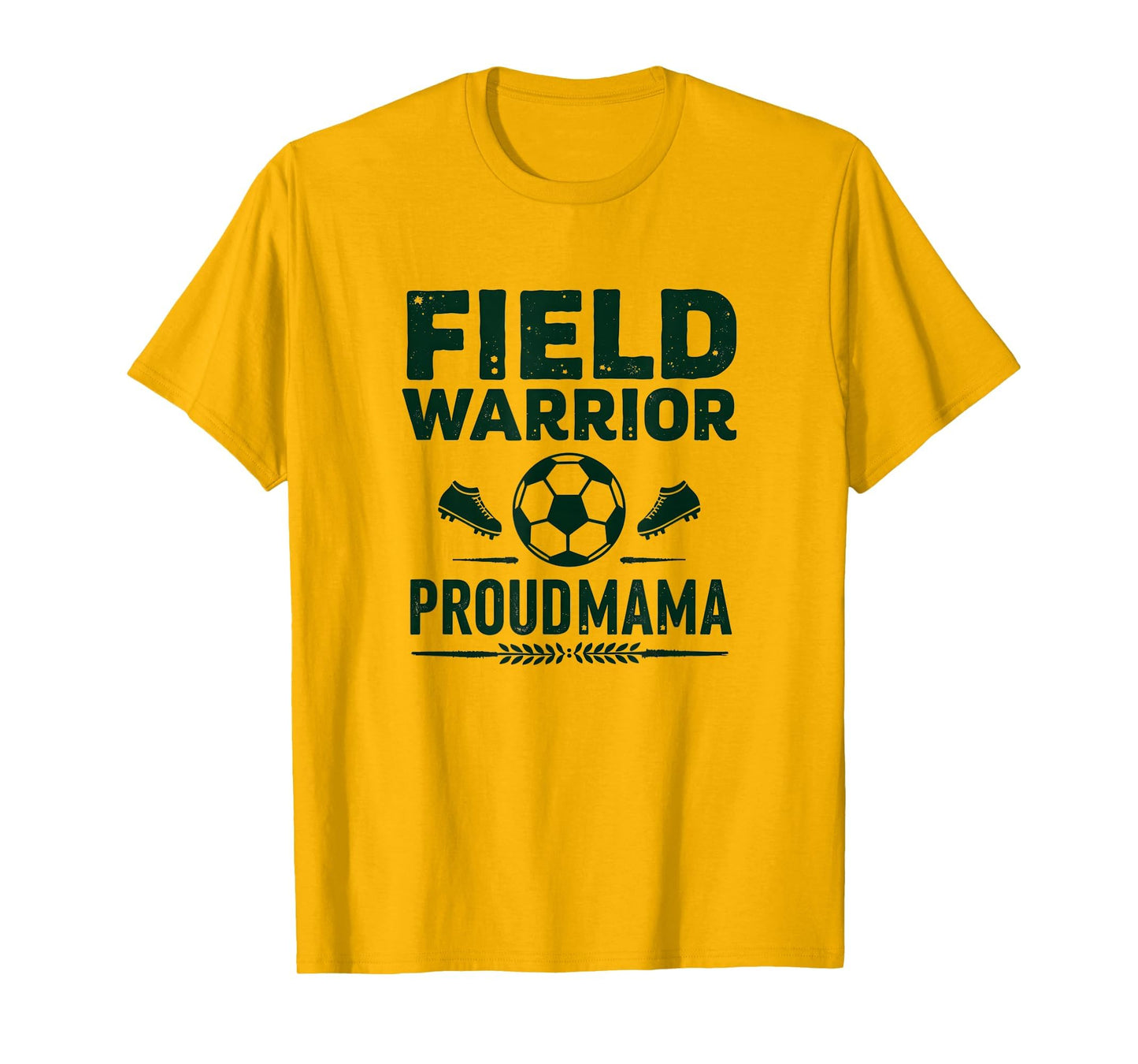 Field Warrior Proud Mama Soccer Mom T-Shirt - Novelty Apparel Men Women - T-Shirt, Sweatshirt, Hoodie