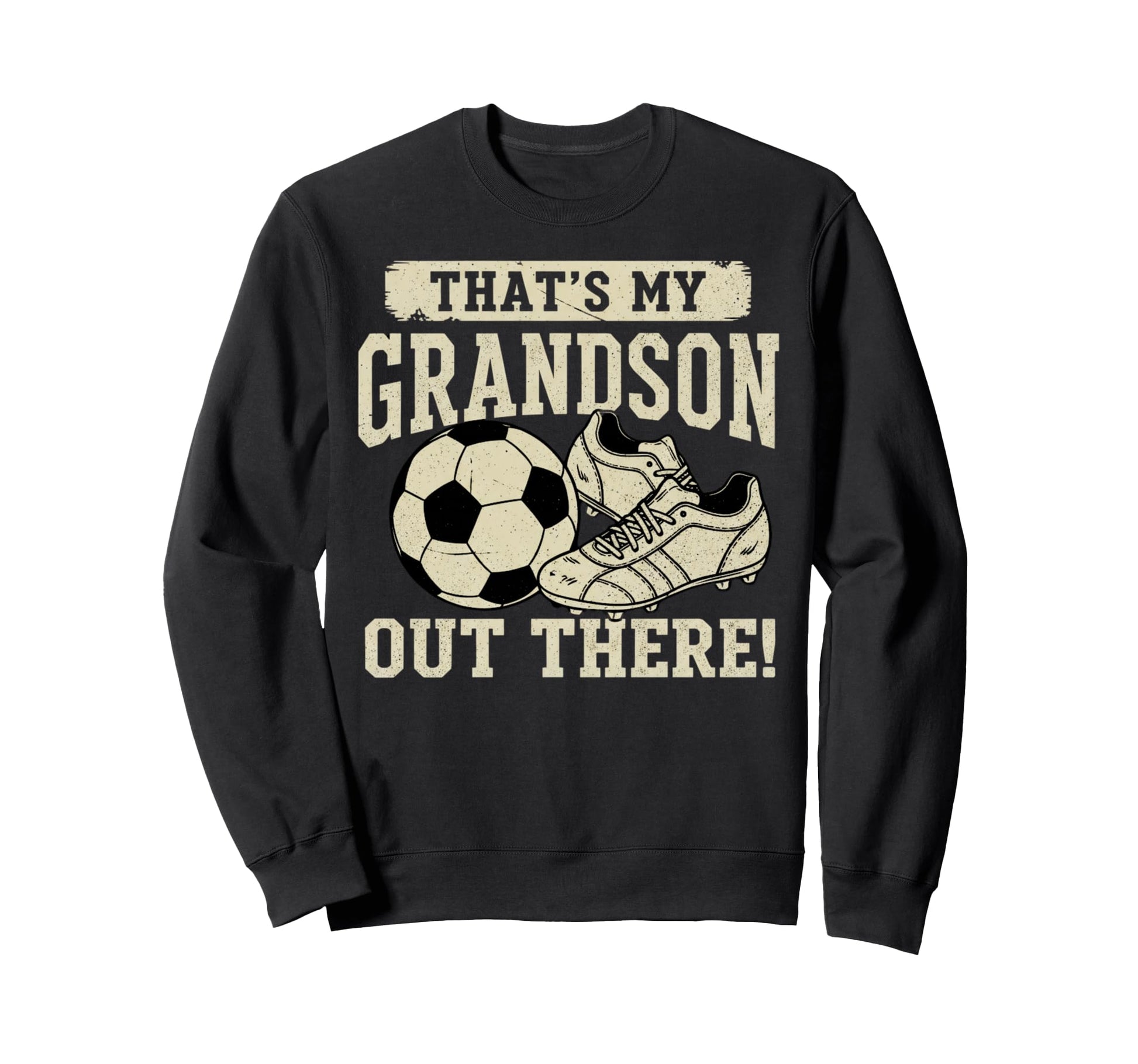 Thats My Grandson Out There Sweatshirt - Aesthetic Graphic Men Women - T-Shirt, Sweatshirt, Hoodie