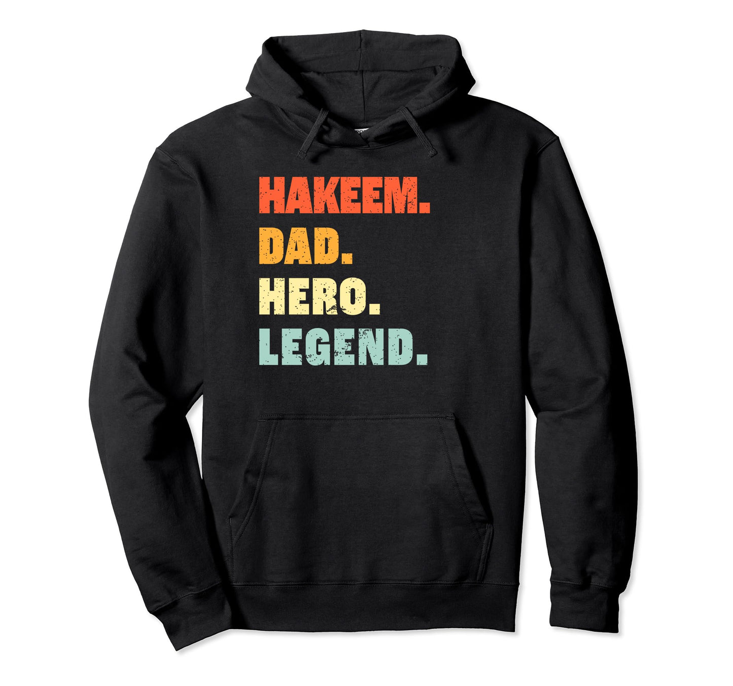 Hakeem Dad Hero Legend Personalized Custom Hoodie - Graphic Print Unisex - T-Shirt, Sweatshirt, Hoodie