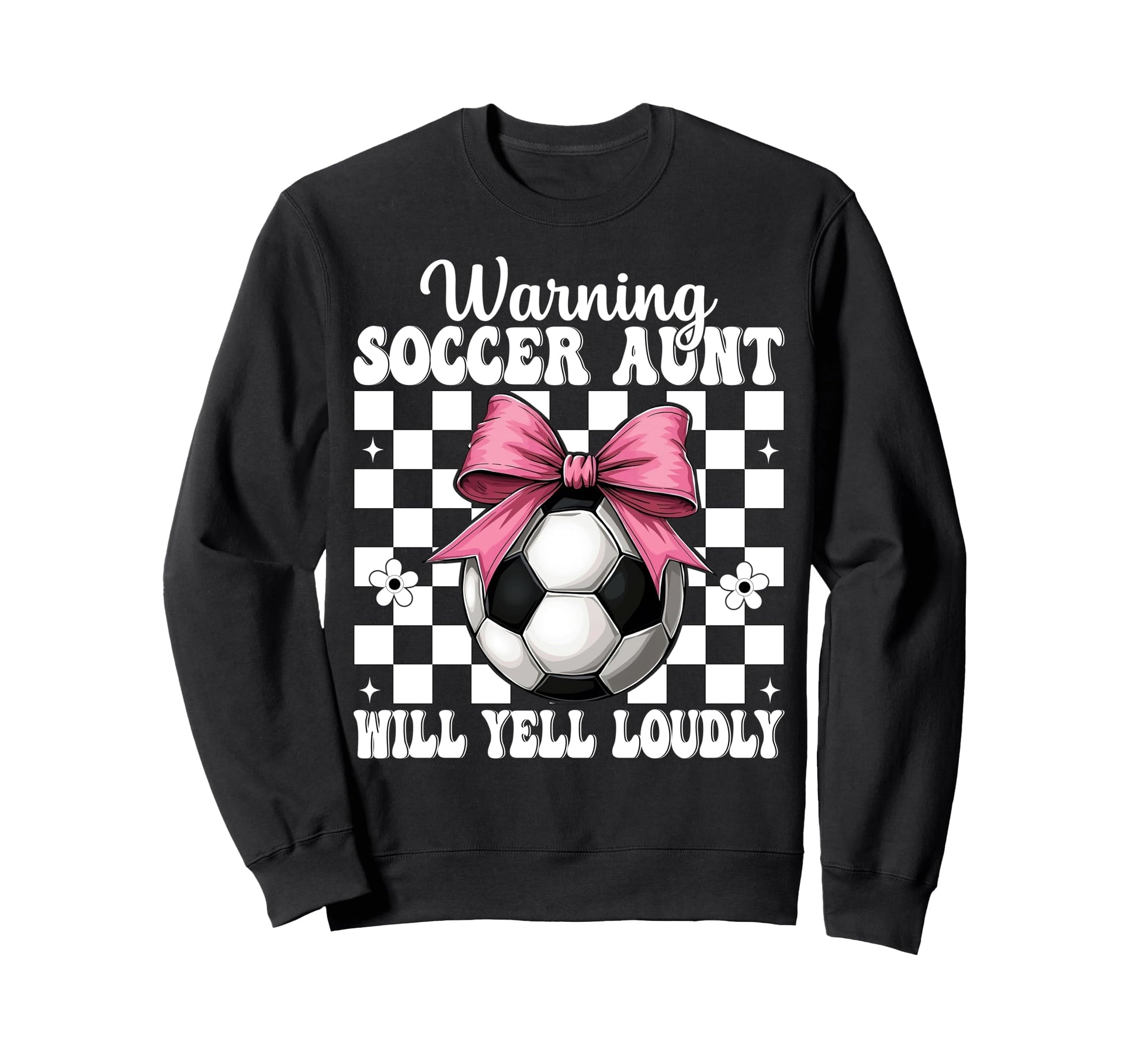Warning Soccer Aunt Will Yell Sweatshirt - Aesthetic Graphic for Adults - T-Shirt, Sweatshirt, Hoodie