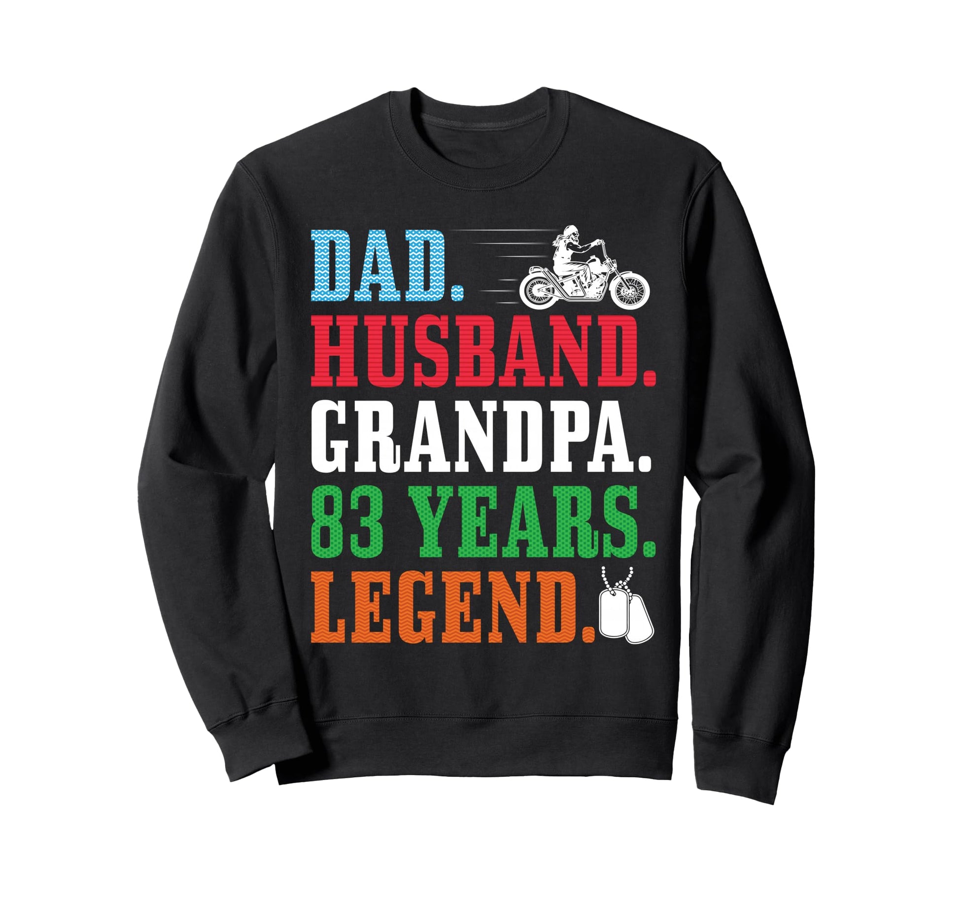Dad Husband Grandpa 83Rd Birthday Sweatshirt - Casual Everyday Wear Unisex - T-Shirt, Sweatshirt, Hoodie