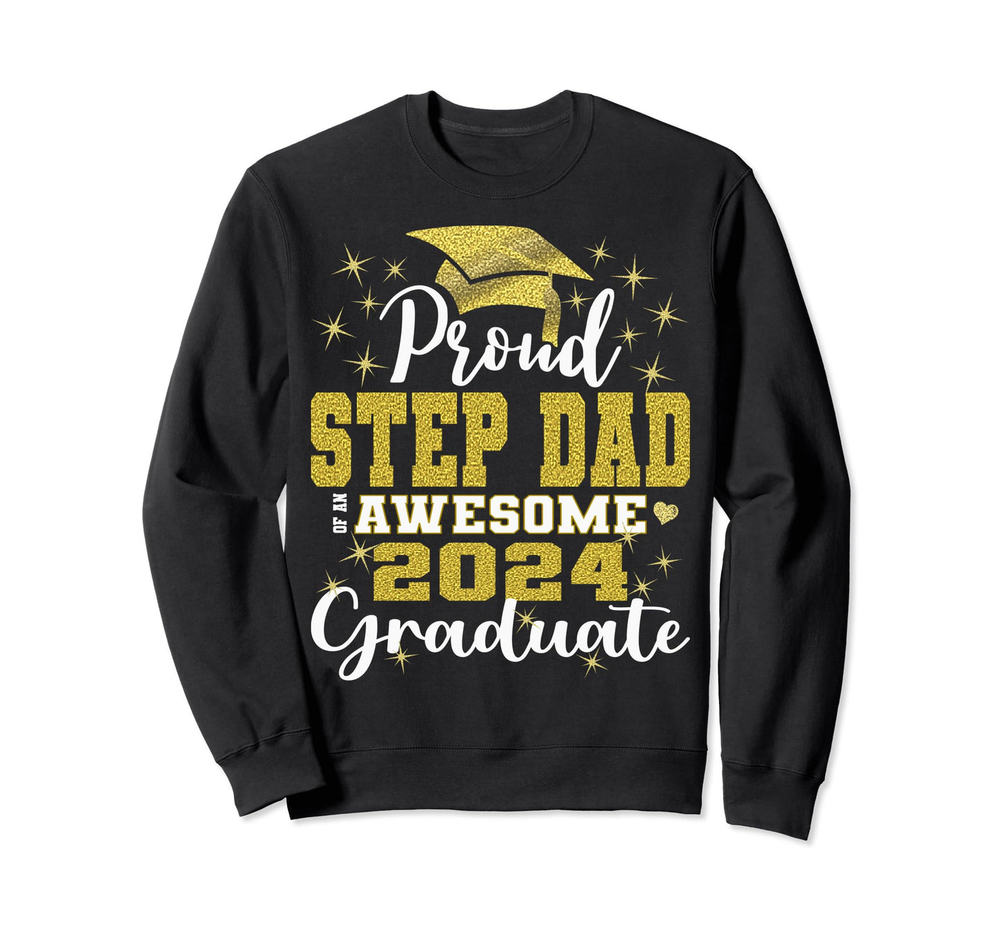 Super Proud Step Dad 2024 Sweatshirt - Casual Everyday Wear Unisex - T-Shirt, Sweatshirt, Hoodie