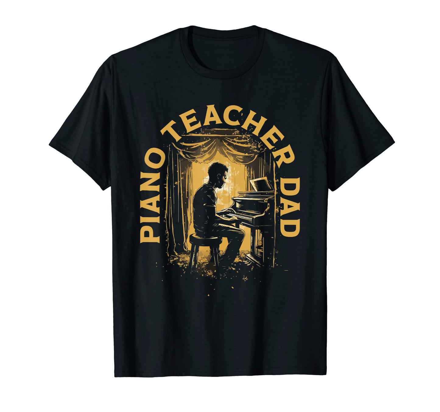 Piano Dad Piano Pianist Keyboard Musician T-Shirt - Novelty Apparel Unisex - T-Shirt, Sweatshirt, Hoodie