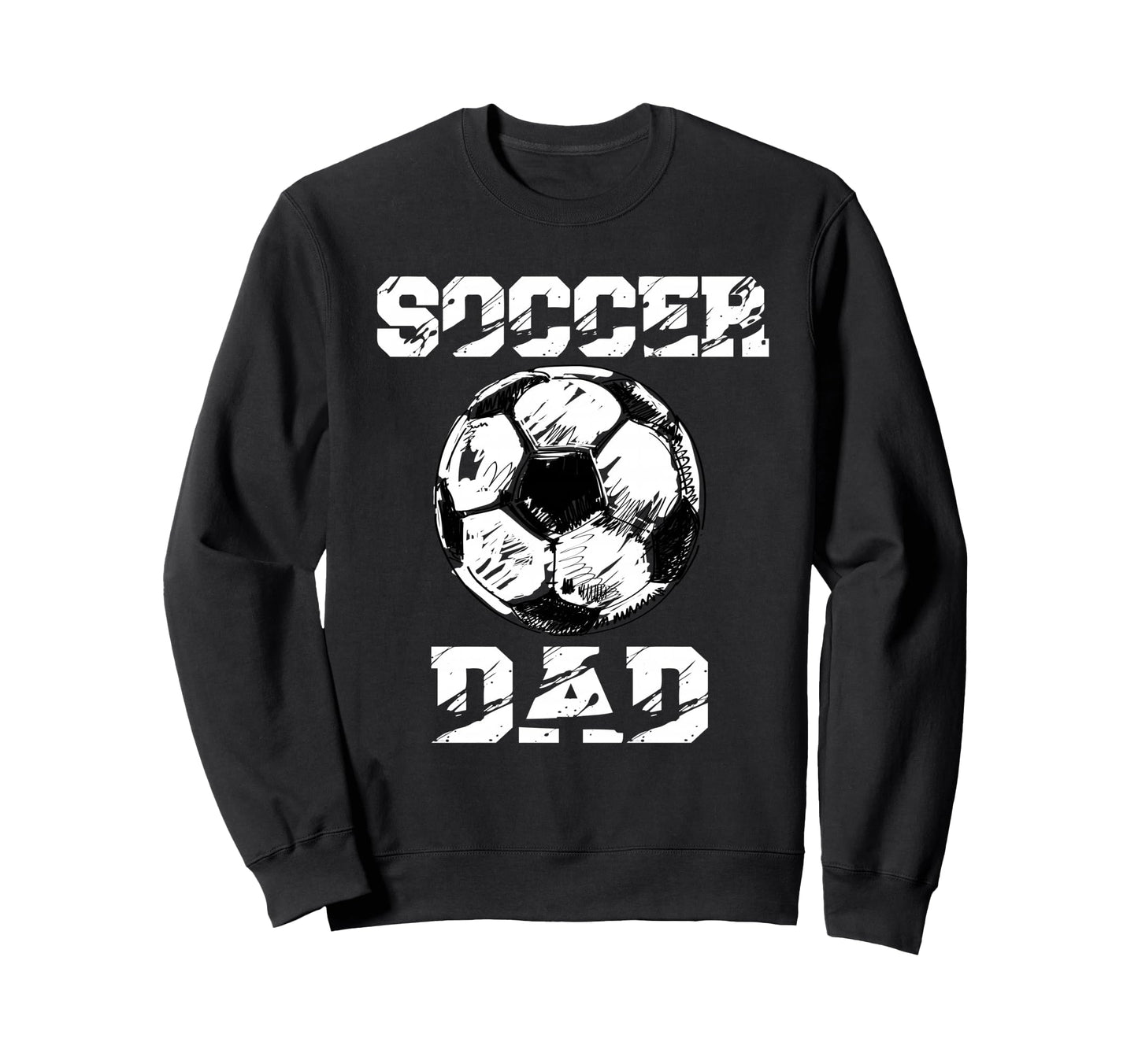 Soccer Dad Funny Soccer Player Dad Sweatshirt - Streetwear Style Men Women - T-Shirt, Sweatshirt, Hoodie