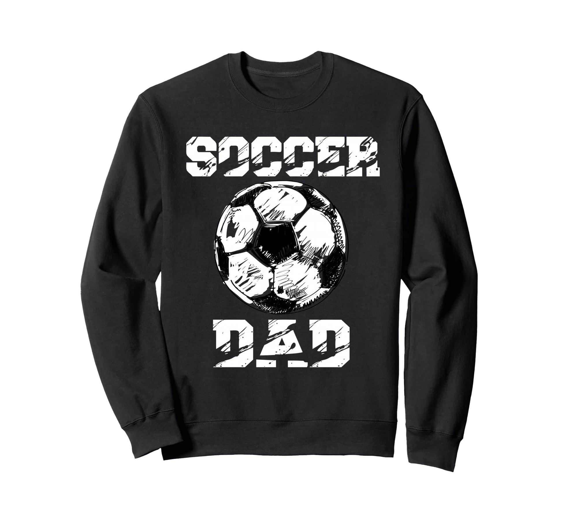 Soccer Dad Funny Soccer Player Dad Sweatshirt - Streetwear Style Men Women - T-Shirt, Sweatshirt, Hoodie