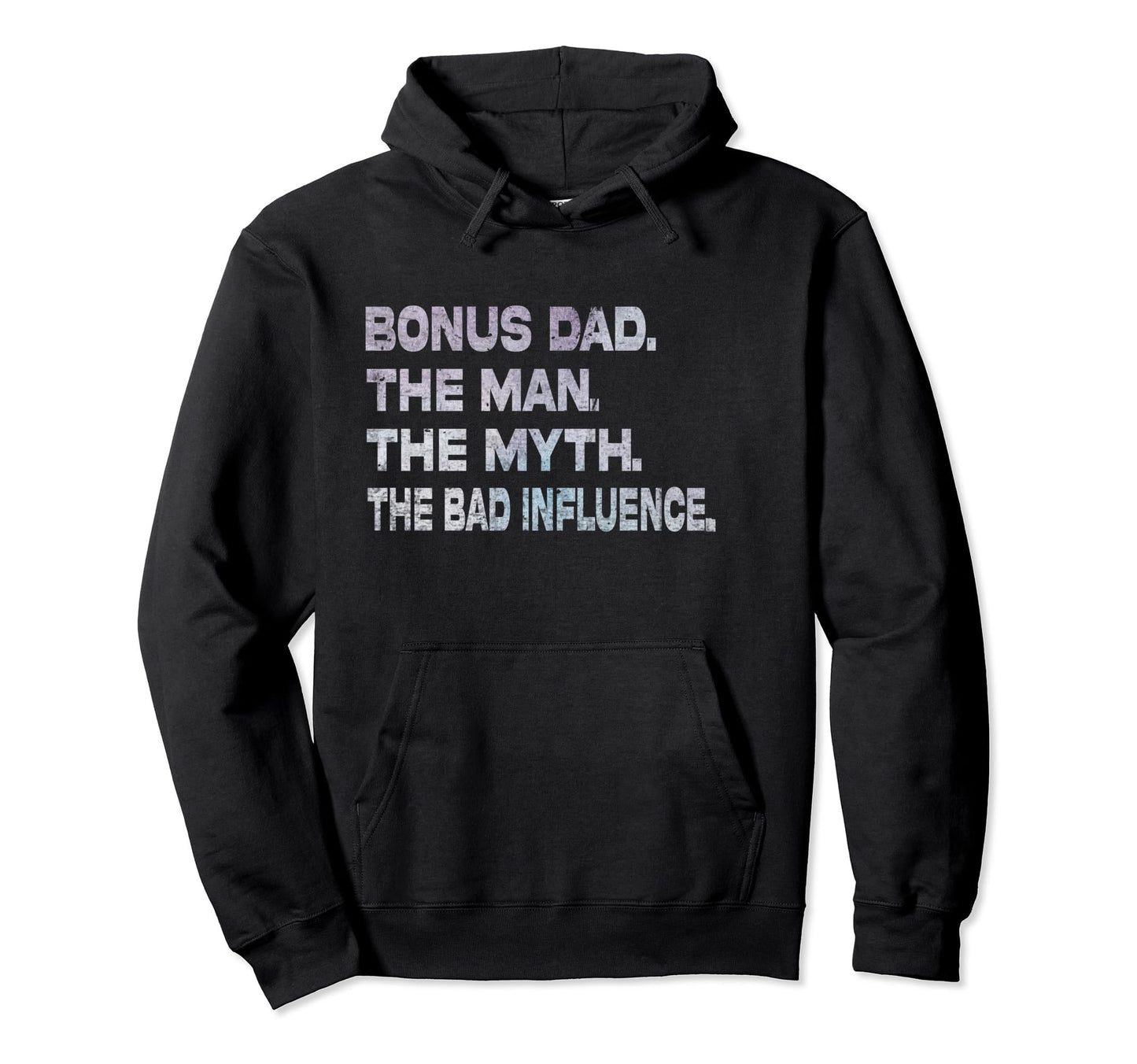 Fathers Day Dad Myth Bad Influence Hoodie - Fun Novelty Design Men Women - T-Shirt, Sweatshirt, Hoodie