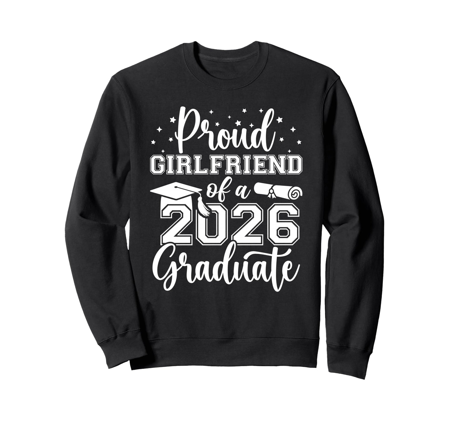 Proud Girlfriend Class 2026 Sweatshirt - Fun Novelty Design for Adults - T-Shirt, Sweatshirt, Hoodie