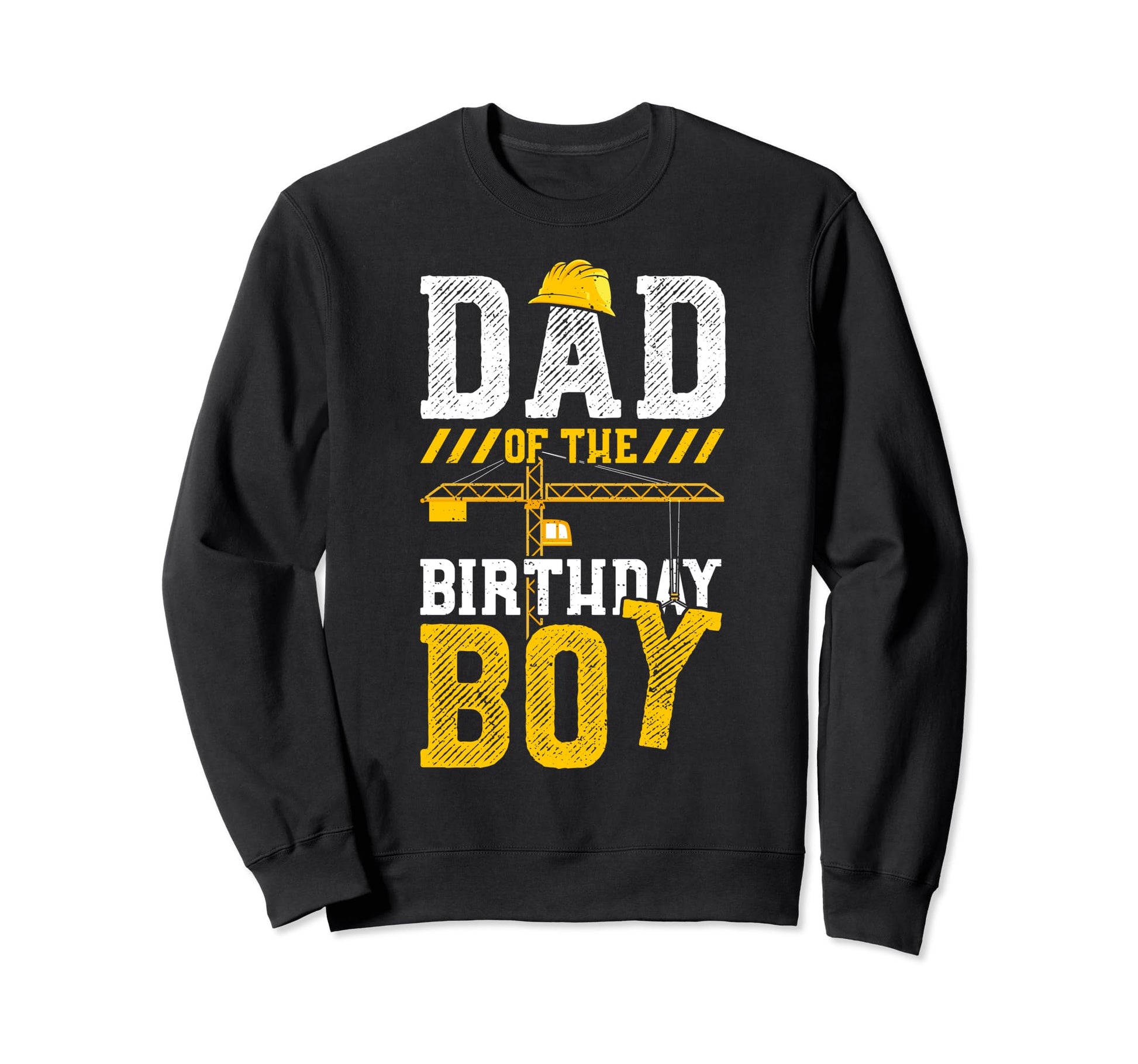 Construction Worker Dad Birthday Sweatshirt - Aesthetic Graphic for Adults - T-Shirt, Sweatshirt, Hoodie