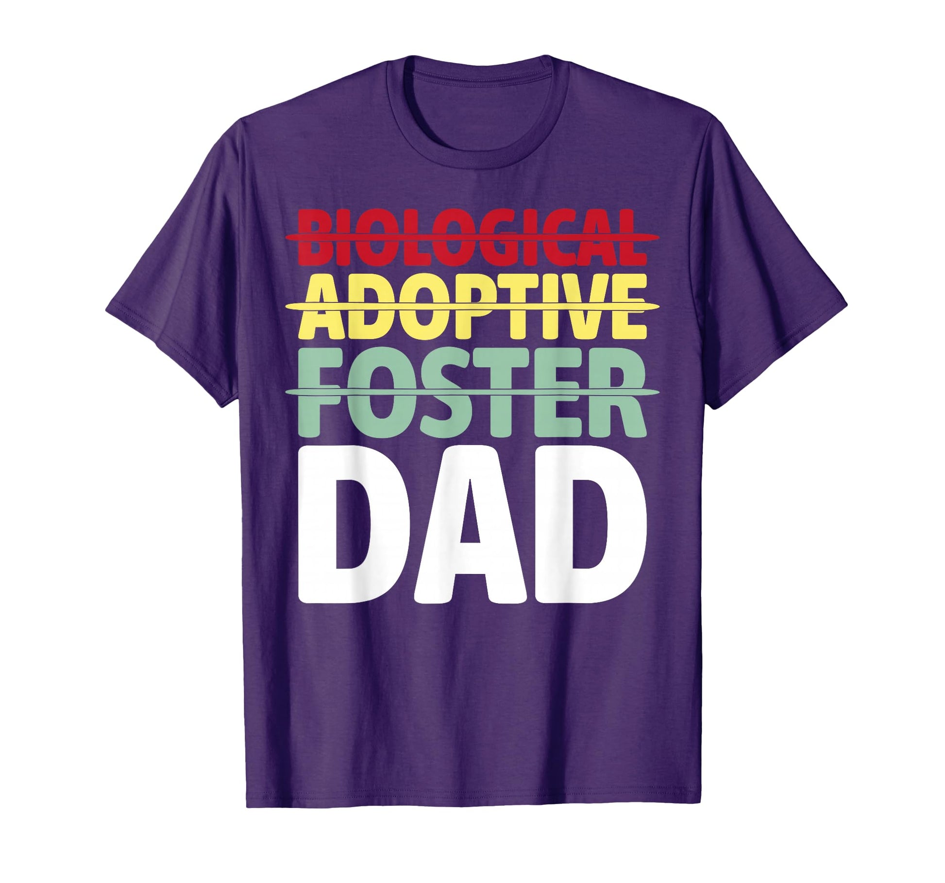 Biological Adoptive Foster Dad Father T-Shirt - Graphic Print for Adults - T-Shirt, Sweatshirt, Hoodie