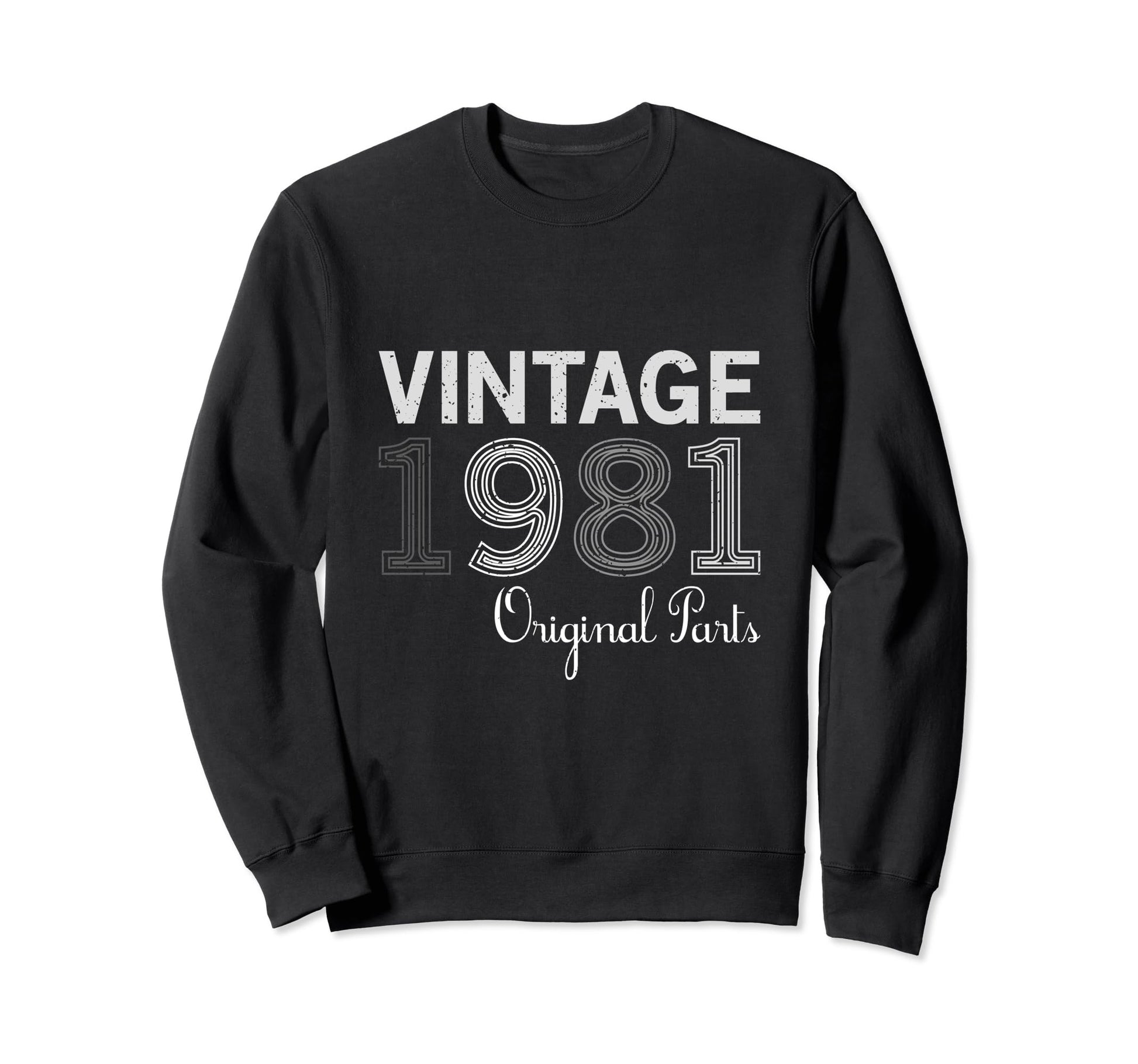 Year 1981 Gift Birthday Mom Dad Sweatshirt - Unique Graphic Men Women - T-Shirt, Sweatshirt, Hoodie
