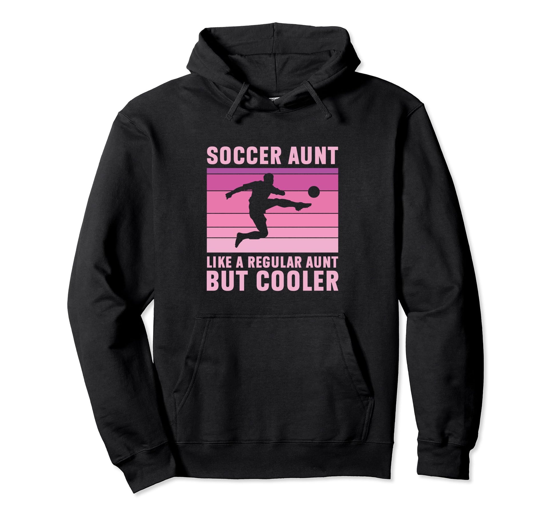 Soccer Aunt Regular Aunt But Cooler Hoodie - Casual Everyday Wear Unisex - T-Shirt, Sweatshirt, Hoodie