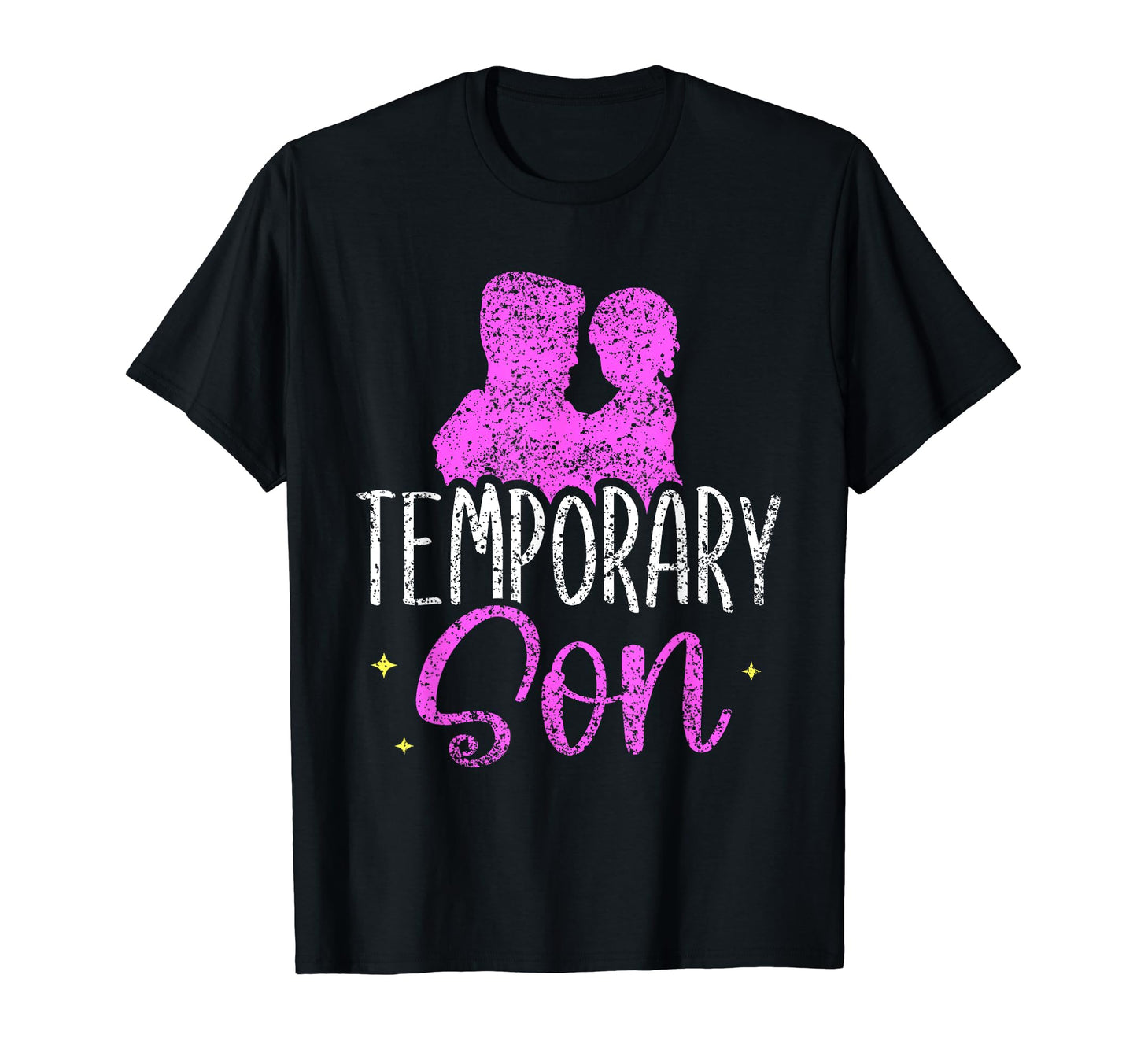 Temporary Son Fathers Day Dad T-Shirt - Aesthetic Graphic Men Women - T-Shirt, Sweatshirt, Hoodie