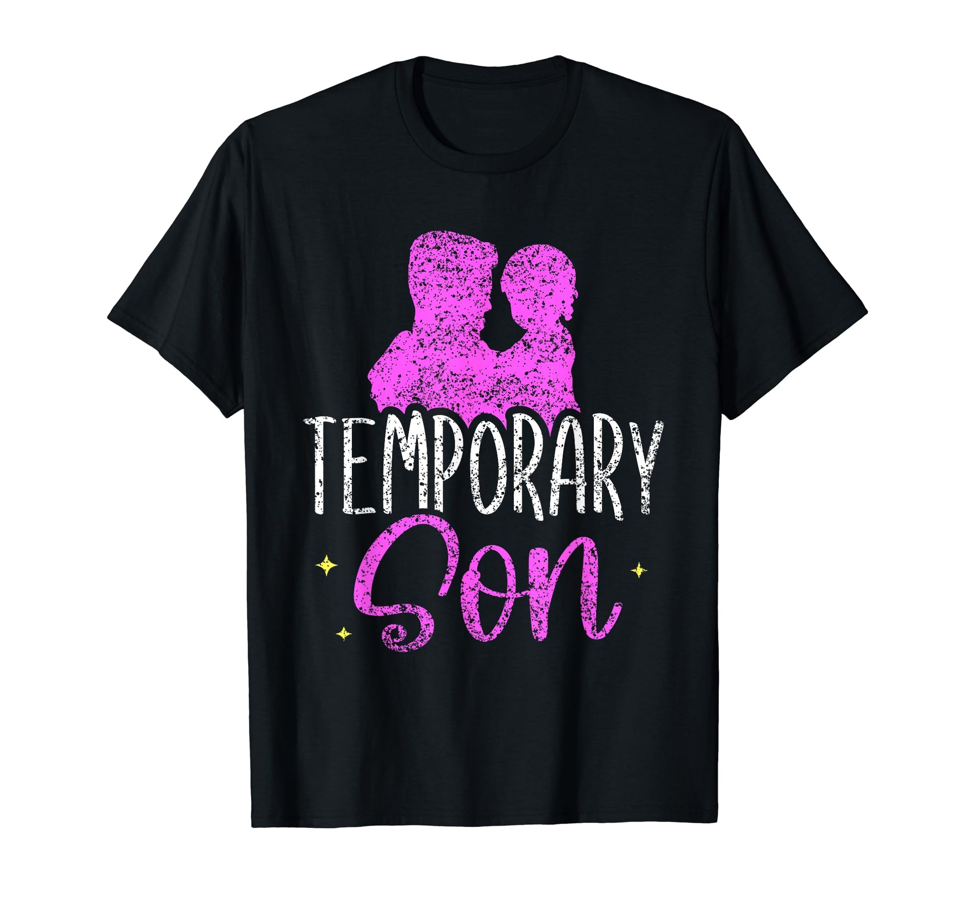 Temporary Son Fathers Day Dad T-Shirt - Aesthetic Graphic Men Women - T-Shirt, Sweatshirt, Hoodie