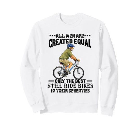 All Are Created Equal Biking Sweatshirt - Fun Novelty Design Unisex - T-Shirt, Sweatshirt, Hoodie