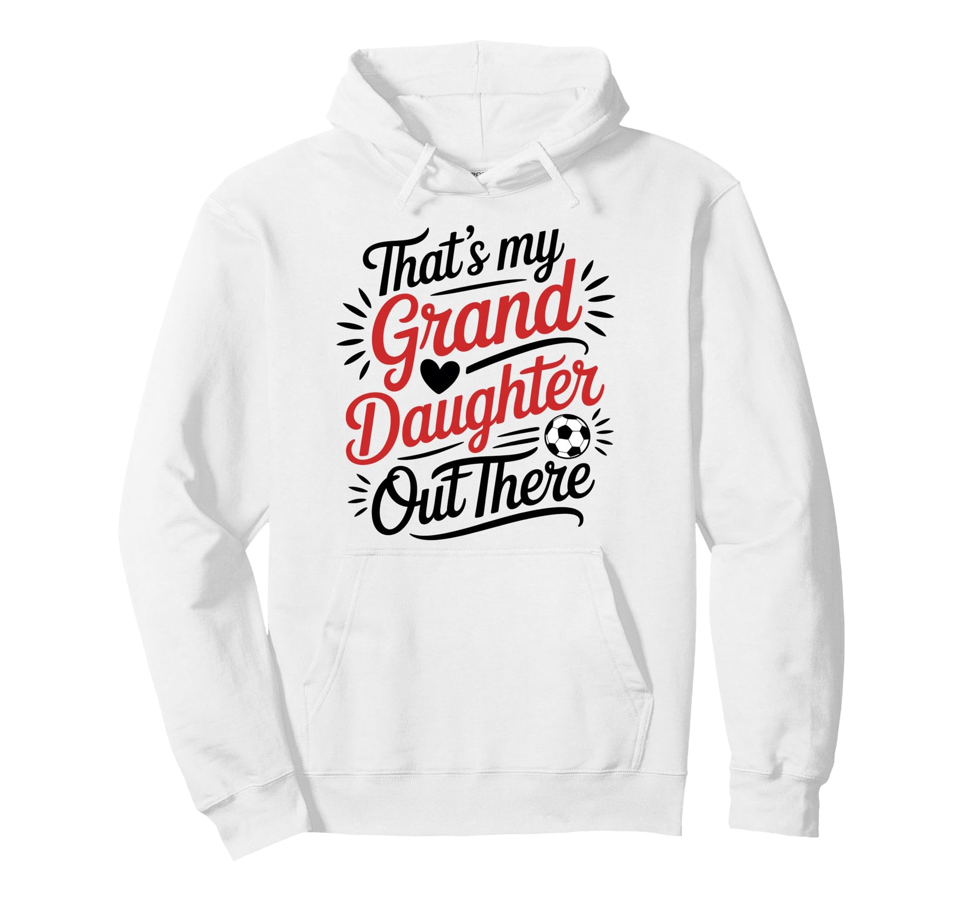 Thats My Granddaughter Out There Hoodie - Fun Novelty Design for Adults - T-Shirt, Sweatshirt, Hoodie
