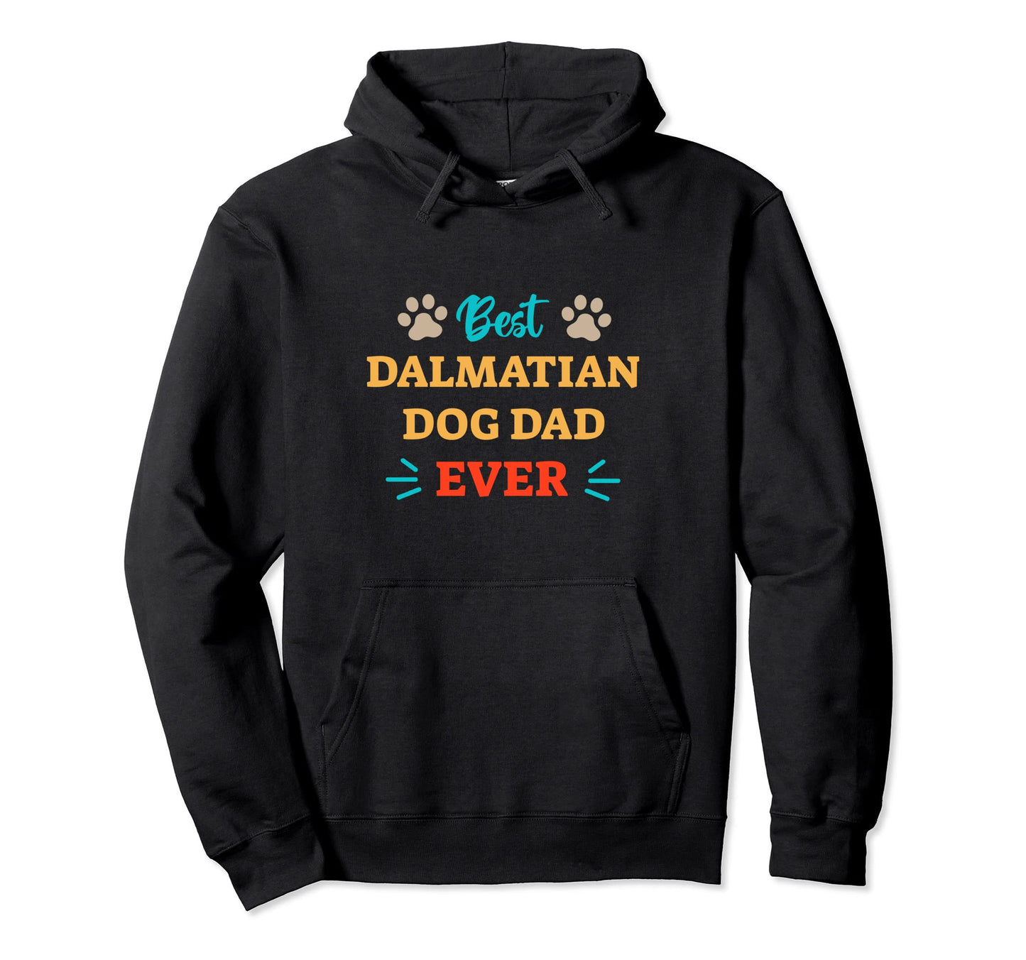 Best Dalmatian Dog Dad Ever Hoodie - Unique Graphic for Adults - T-Shirt, Sweatshirt, Hoodie