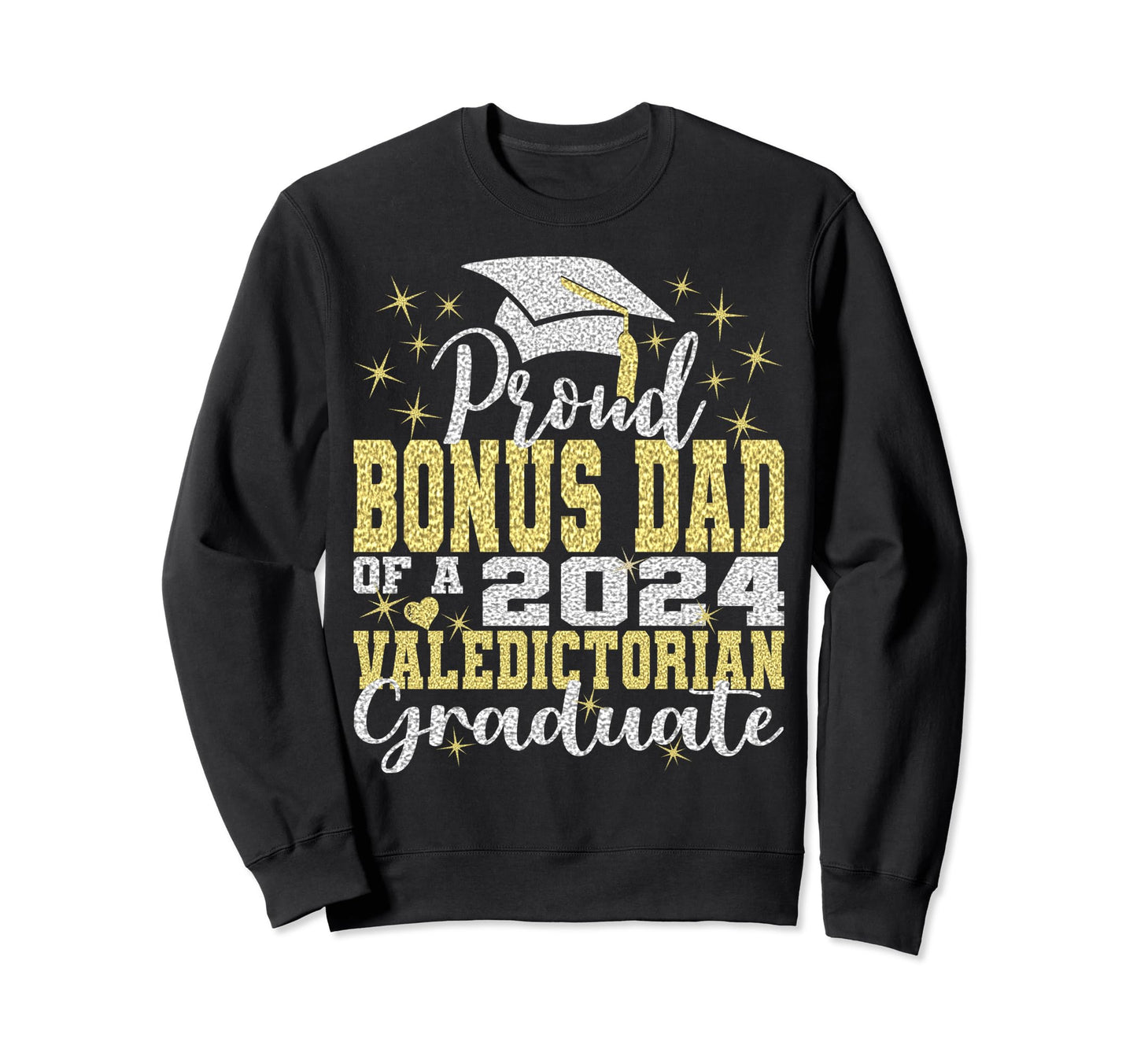 Proud Bonus Dad 2024 Sweatshirt - Fun Novelty Design Men Women - T-Shirt, Sweatshirt, Hoodie