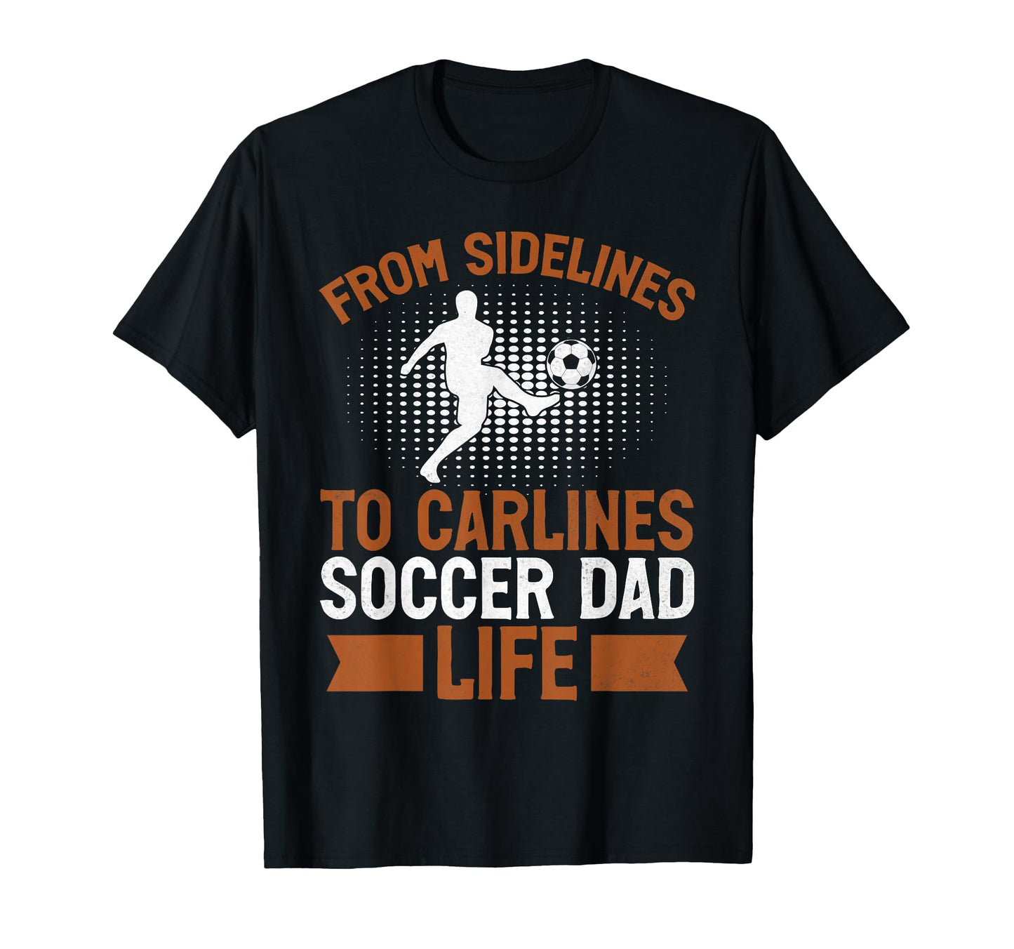 From Sidelines To Carlines Soccer Dad T-Shirt - Minimalist Print Unisex - T-Shirt, Sweatshirt, Hoodie