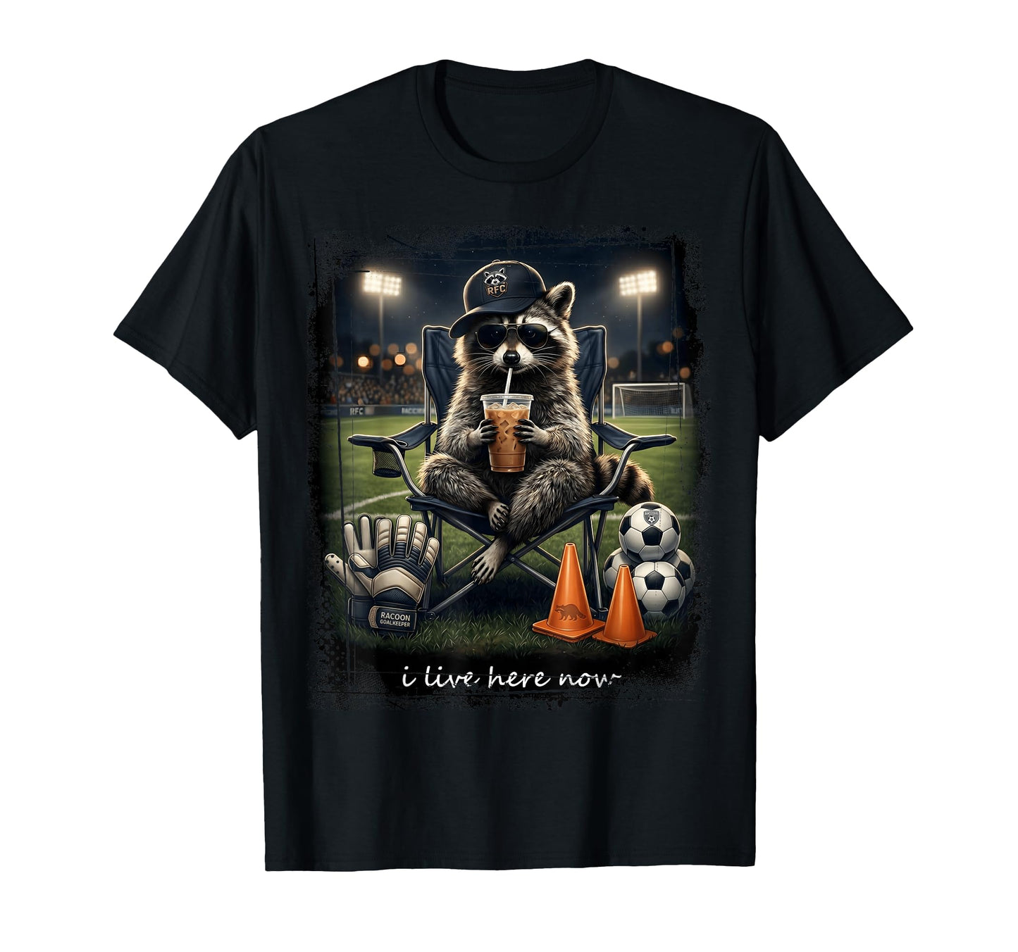 Raccoon Soccer Football I Live Here T-Shirt - Streetwear Style for Adults - T-Shirt, Sweatshirt, Hoodie