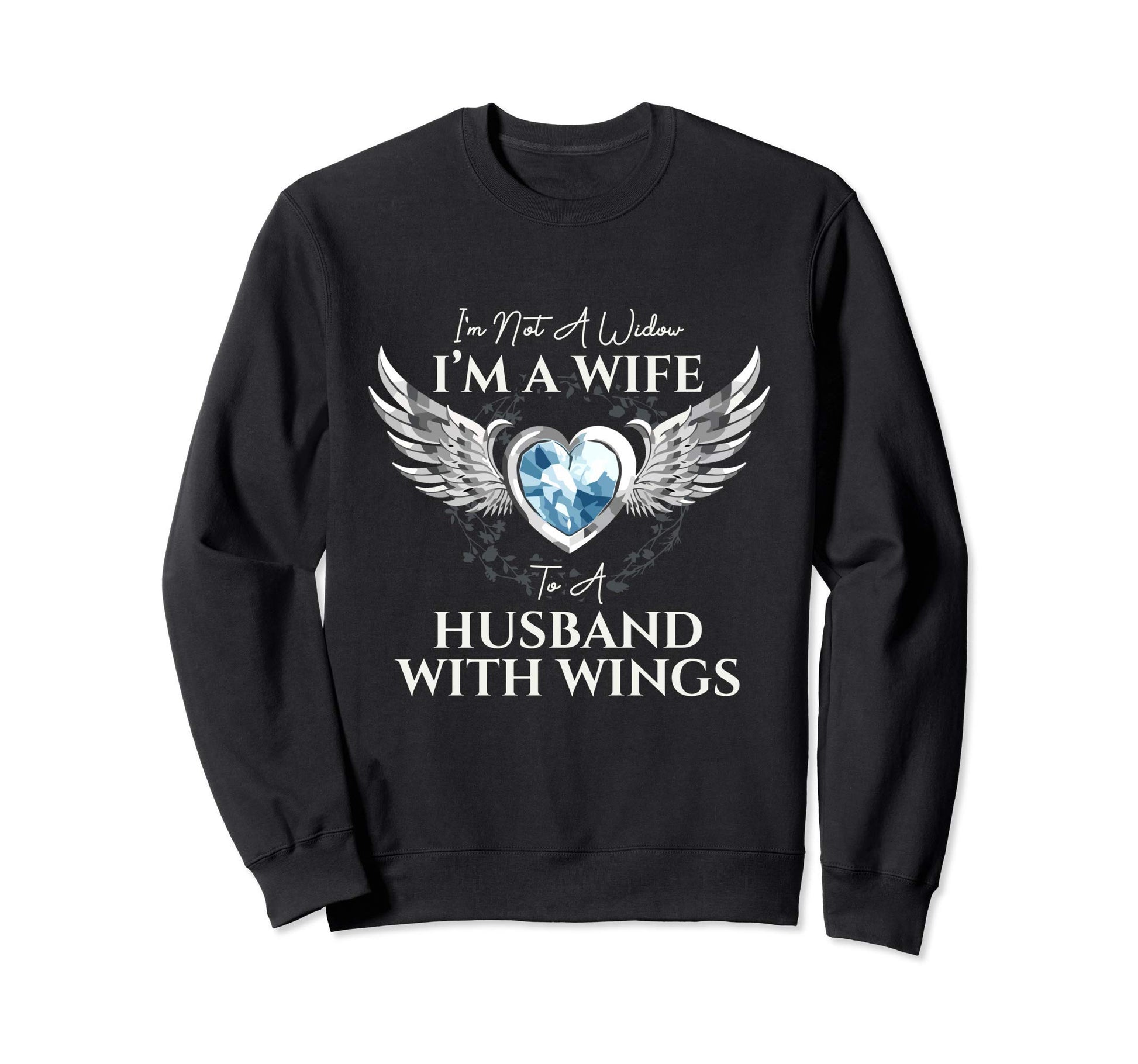 Im Not Widow Im Wife To Husband Sweatshirt - Aesthetic Graphic Men Women - T-Shirt, Sweatshirt, Hoodie