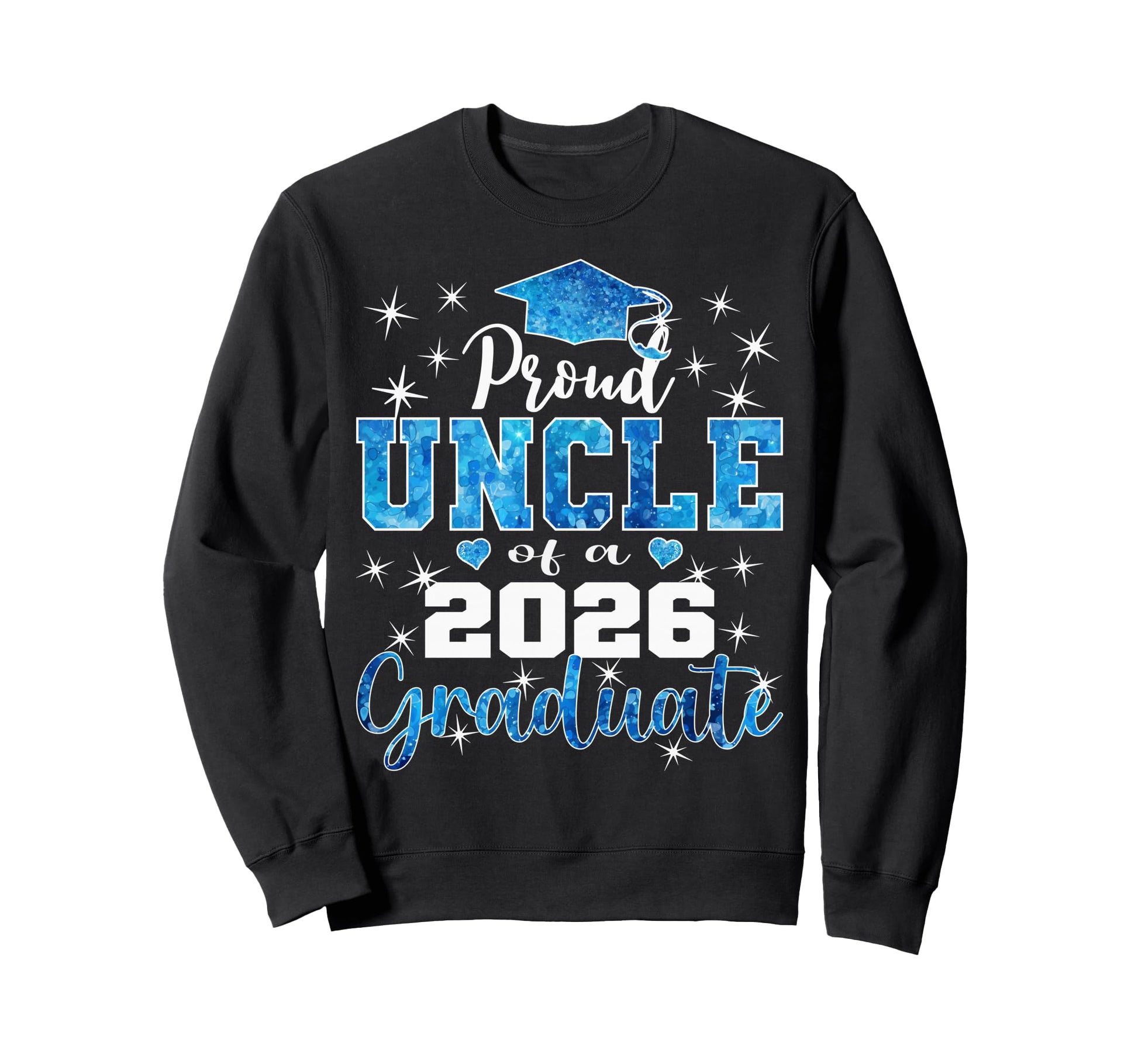 Super Proud Uncle 2026 Graduate Senior Sweatshirt - Novelty Apparel Unisex - T-Shirt, Sweatshirt, Hoodie