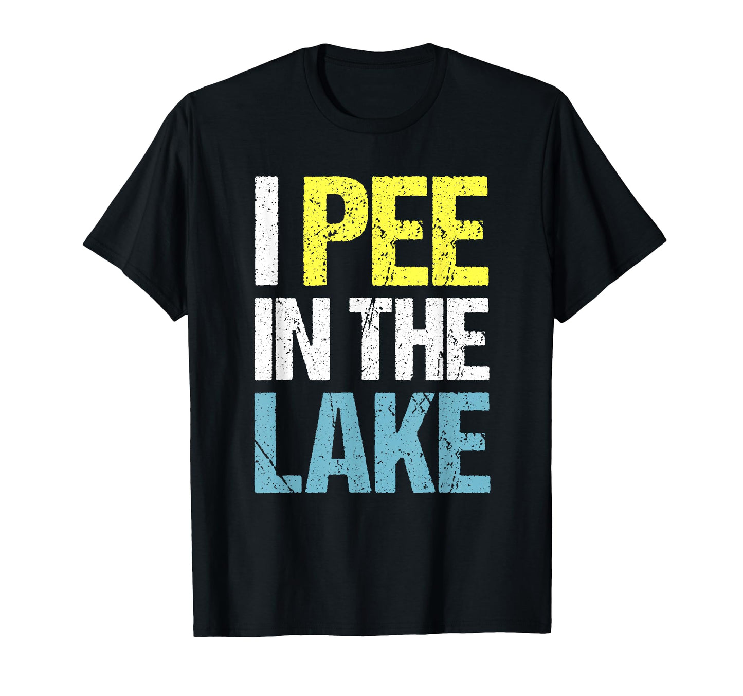 I Pee Lake Funny Summer Vacation T-Shirt - Streetwear Style Unisex - T-Shirt, Sweatshirt, Hoodie