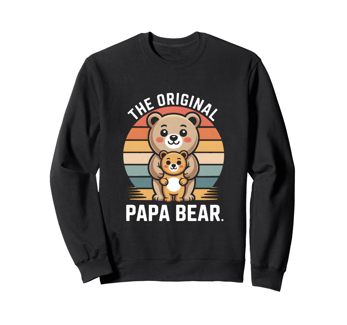 Original Papa Bear Family Sweatshirt - Streetwear Style for Adults - T-Shirt, Sweatshirt, Hoodie