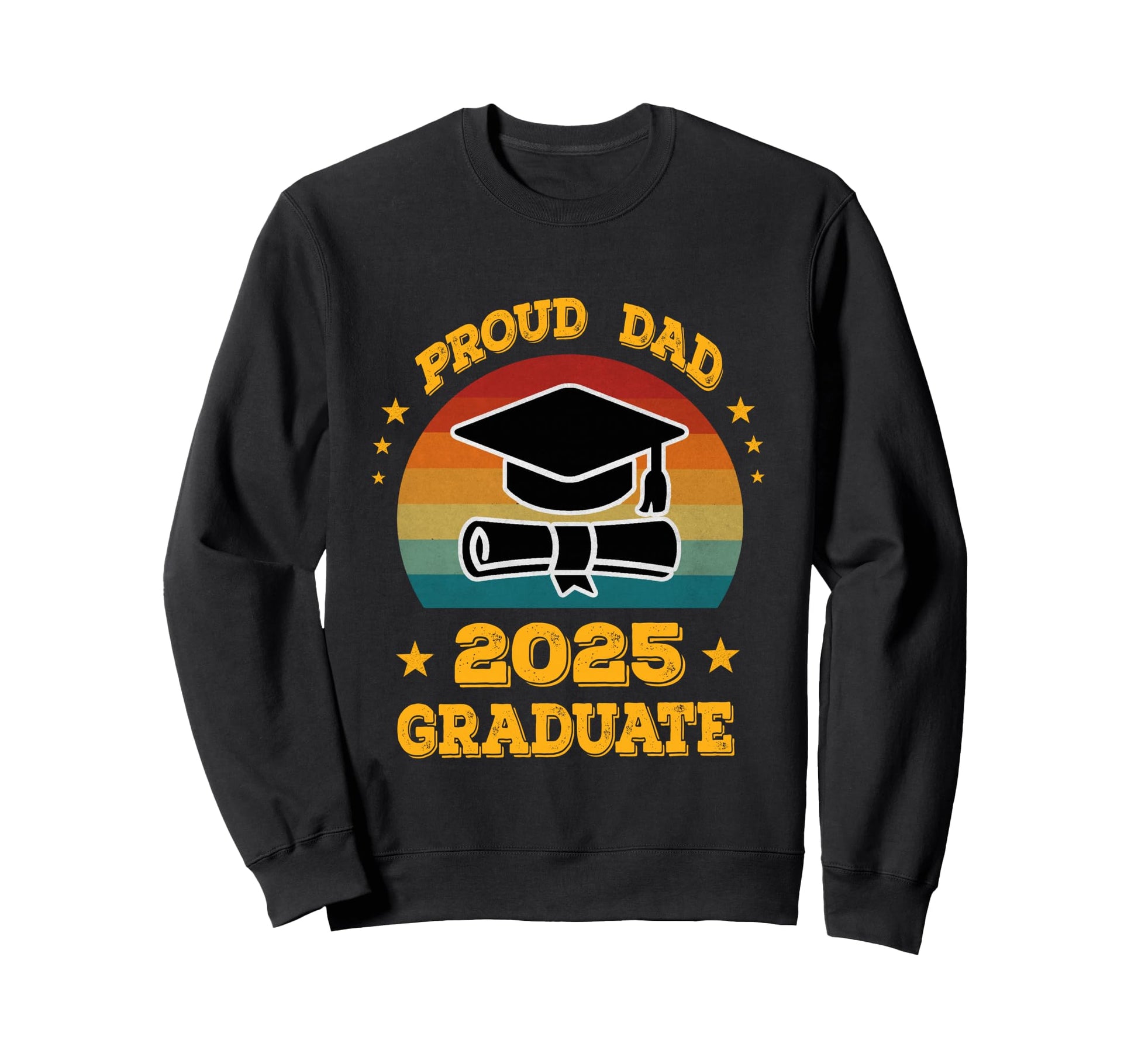 Proud Dad 2025 Graduate Senior Sweatshirt - Trendy Graphic Men Women - T-Shirt, Sweatshirt, Hoodie