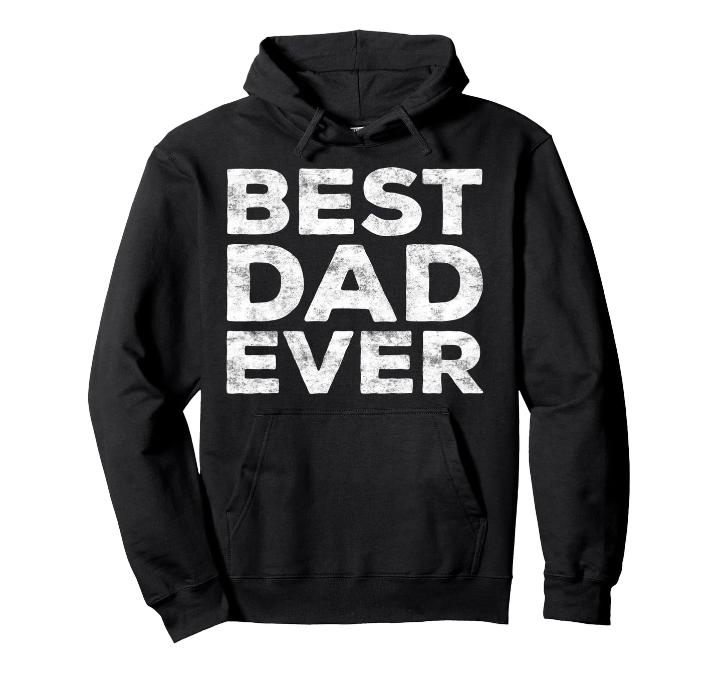Best Dad Ever Daddy Fathers Day Hoodie - Fun Novelty Design Unisex - T-Shirt, Sweatshirt, Hoodie