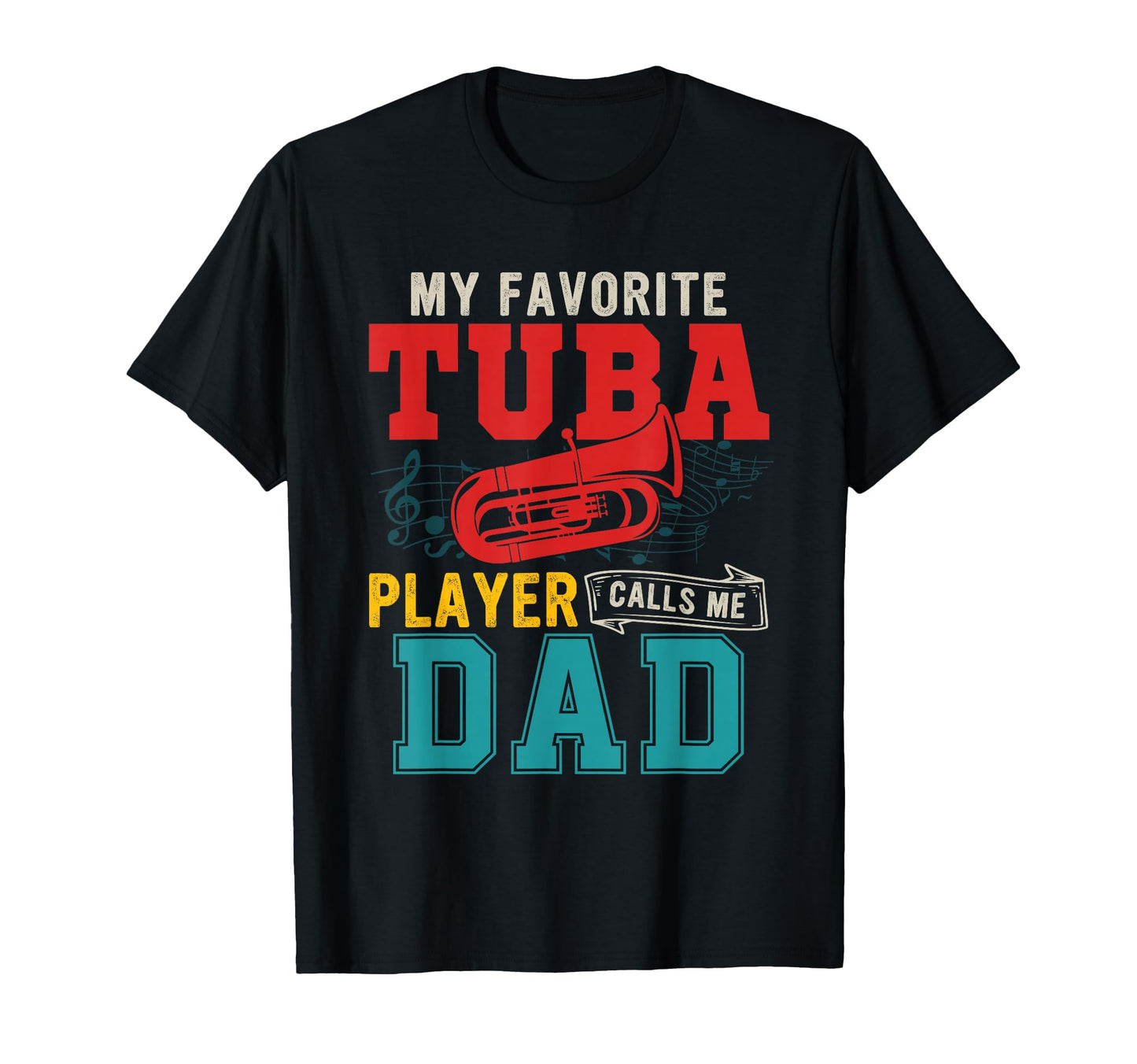 My Favorite Tuba Player Calls Me Dad T-Shirt - Aesthetic Graphic Unisex - T-Shirt, Sweatshirt, Hoodie