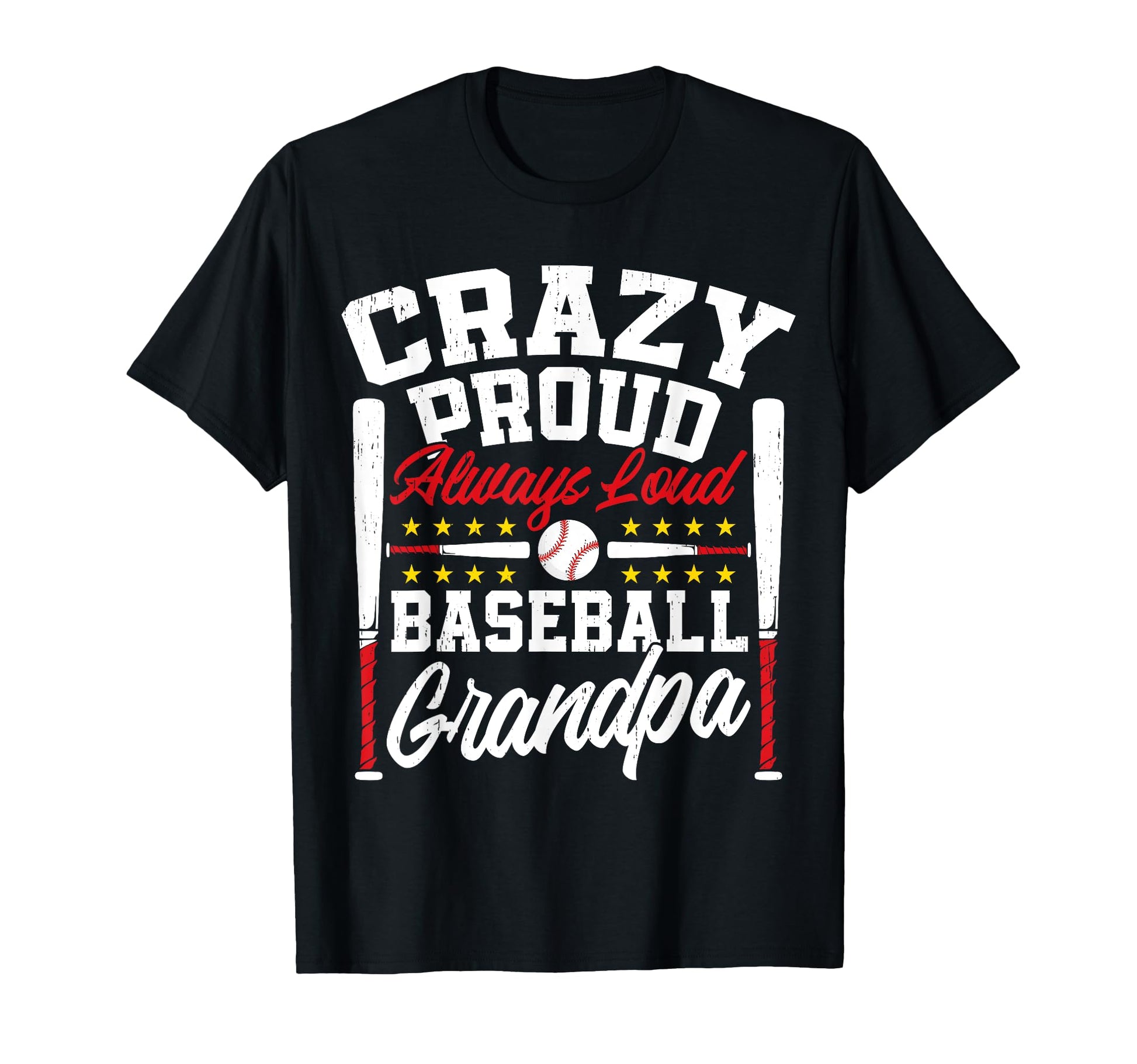 Crazy Proud Always Loud Funny T-Shirt - Casual Everyday Wear for Adults - T-Shirt, Sweatshirt, Hoodie