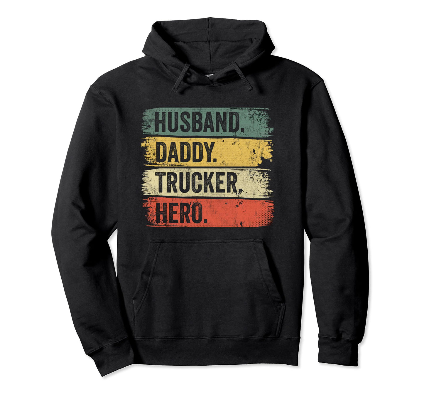 Husband Daddy Trucker Hero Fathers Day Hoodie - Custom Art Print Men Women - T-Shirt, Sweatshirt, Hoodie